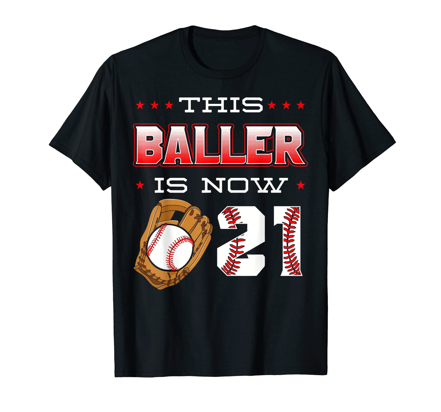 This Baller Is Now 21 Baseball Birthday T-Shirt - Unique Graphic Unisex - T-Shirt, Sweatshirt, Hoodie