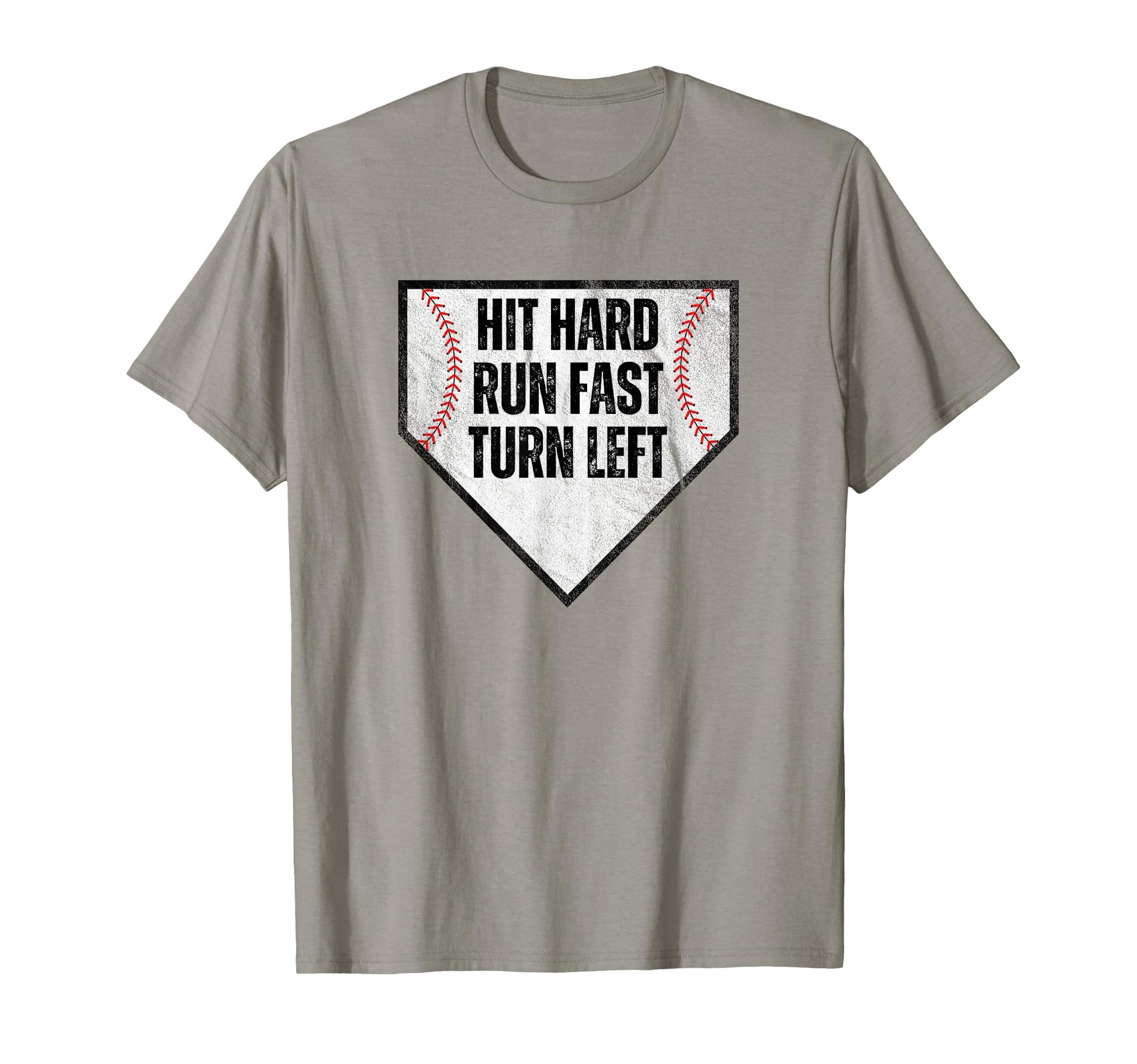 Hit Hard Run Fast Turn Left Baseball T-Shirt - Streetwear Style Men Women - T-Shirt, Sweatshirt, Hoodie
