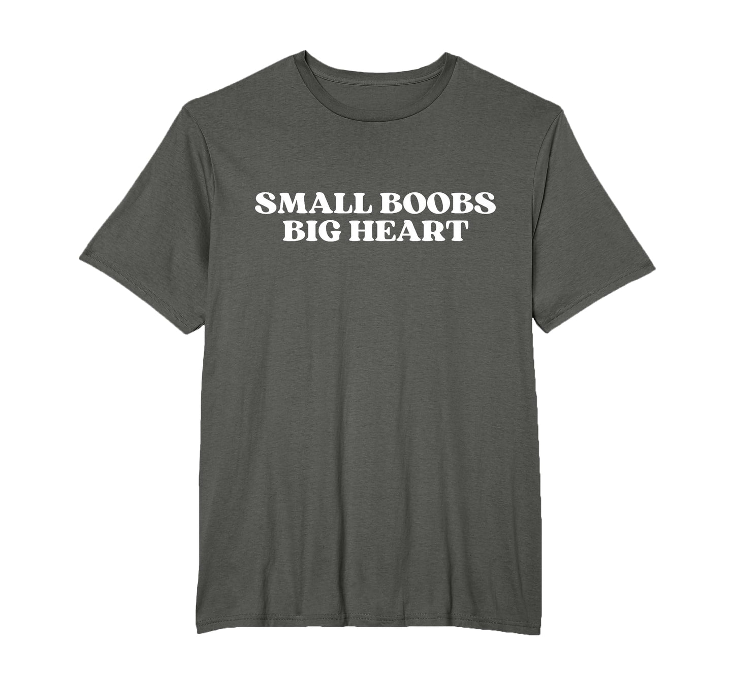 Small Boobs Big Heart Funny T-Shirt - Aesthetic Graphic for Adults - T-Shirt, Sweatshirt, Hoodie