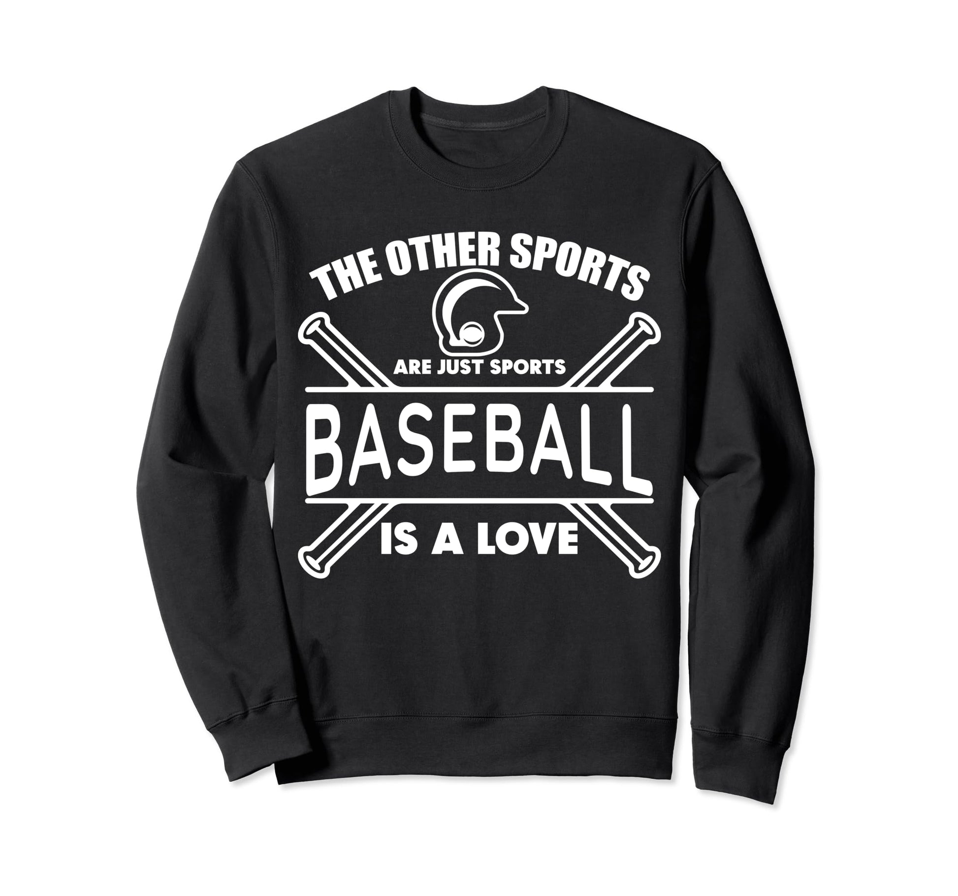 Baseball Is Love Baseball Players Sweatshirt - Graphic Print for Adults - T-Shirt, Sweatshirt, Hoodie