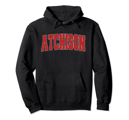 Atchison Ks Kansas Varsity Usa Sports Hoodie - Streetwear Style Men Women - T-Shirt, Sweatshirt, Hoodie
