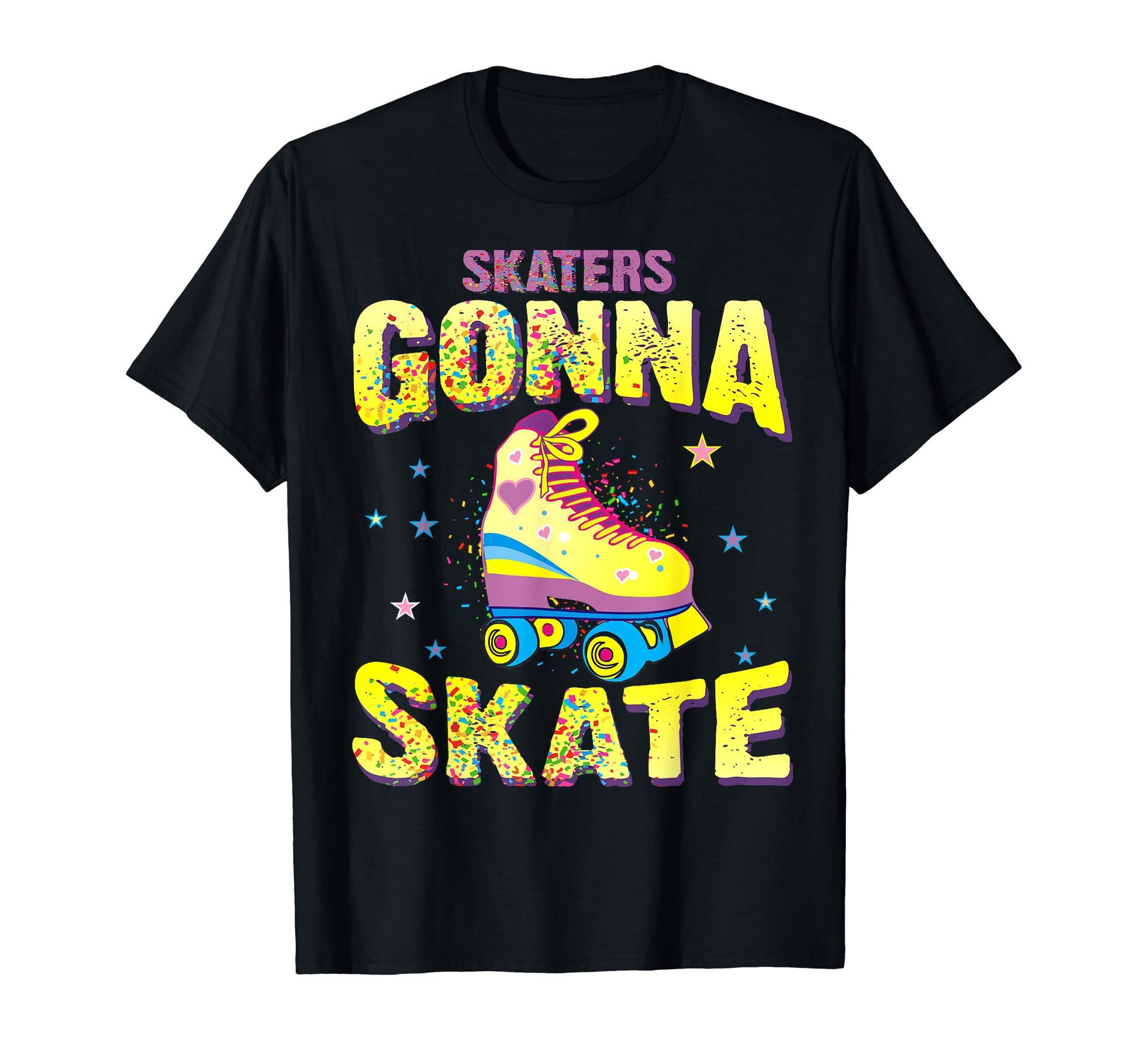 Roller Skating Skaters Gonna Skate T-Shirt - Unique Graphic Unisex - T-Shirt, Sweatshirt, Hoodie
