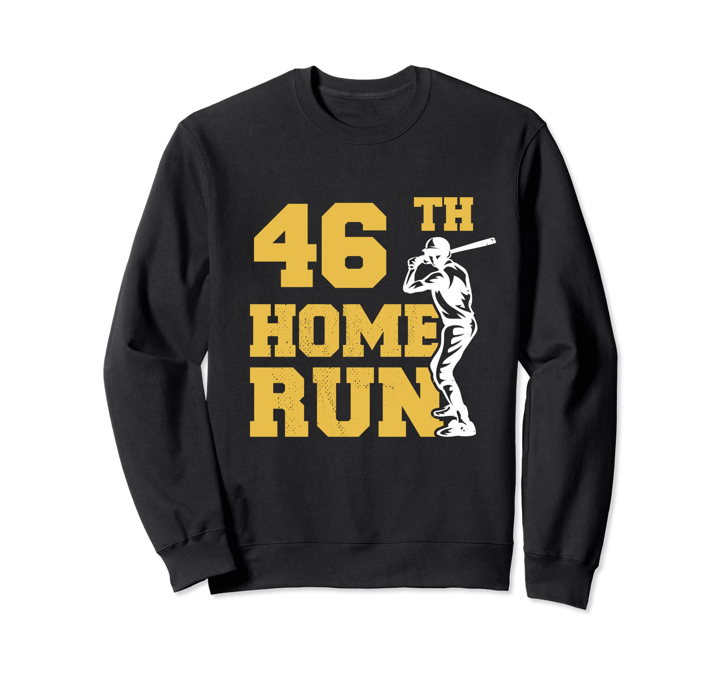 46Th Home Run Baseball Funny 46Th Sweatshirt - Trendy Graphic Men Women - T-Shirt, Sweatshirt, Hoodie