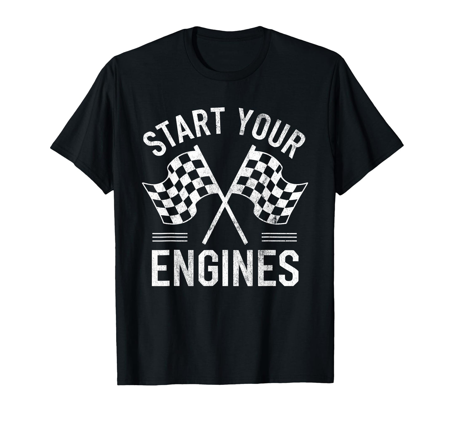 Start Your Engines Checkered Flag Race Car T-Shirt - Novelty Apparel Unisex - T-Shirt, Sweatshirt, Hoodie