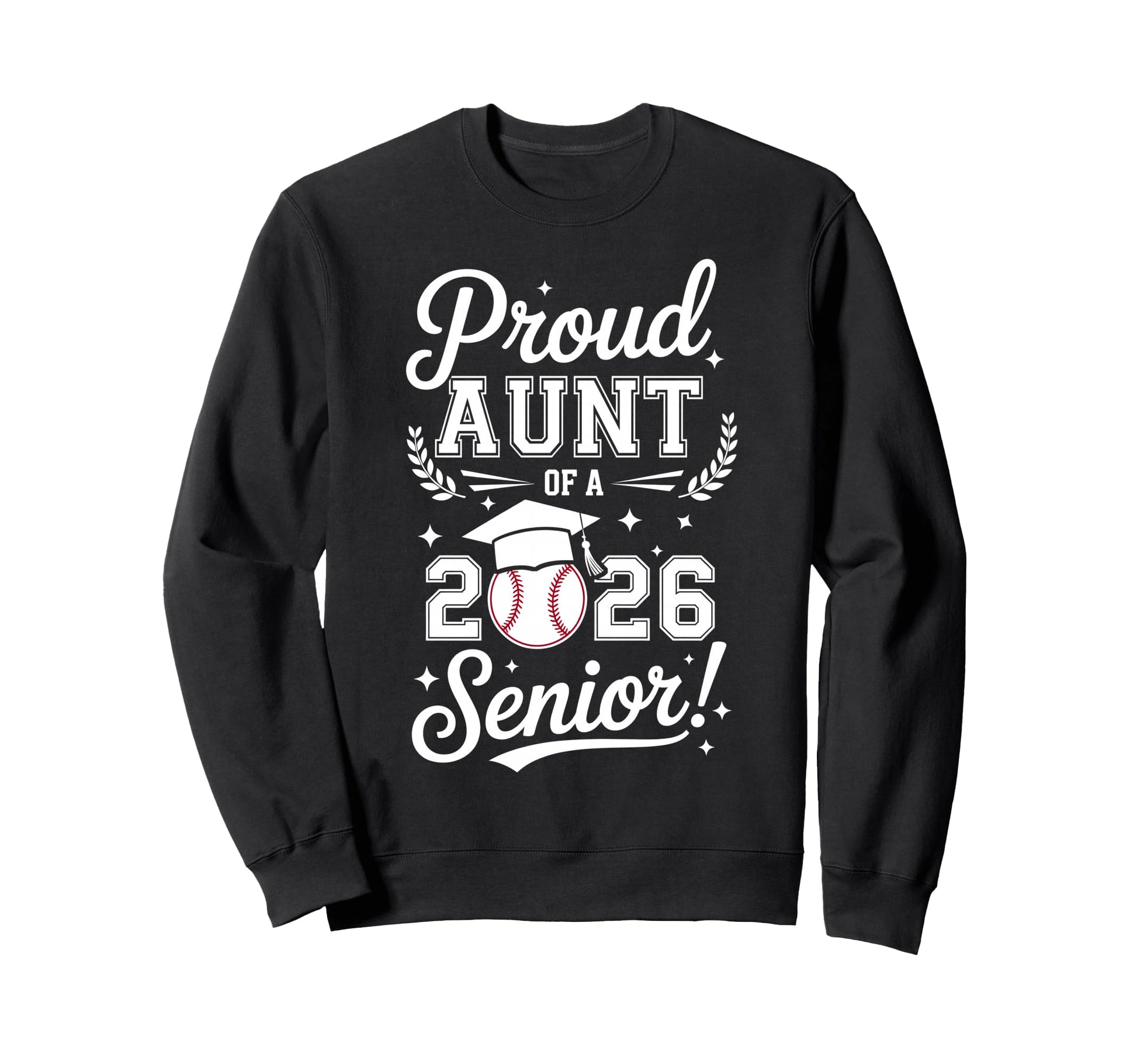 Proud Aunt 2026 Senior Baseball Sweatshirt - Graphic Print for Adults - T-Shirt, Sweatshirt, Hoodie