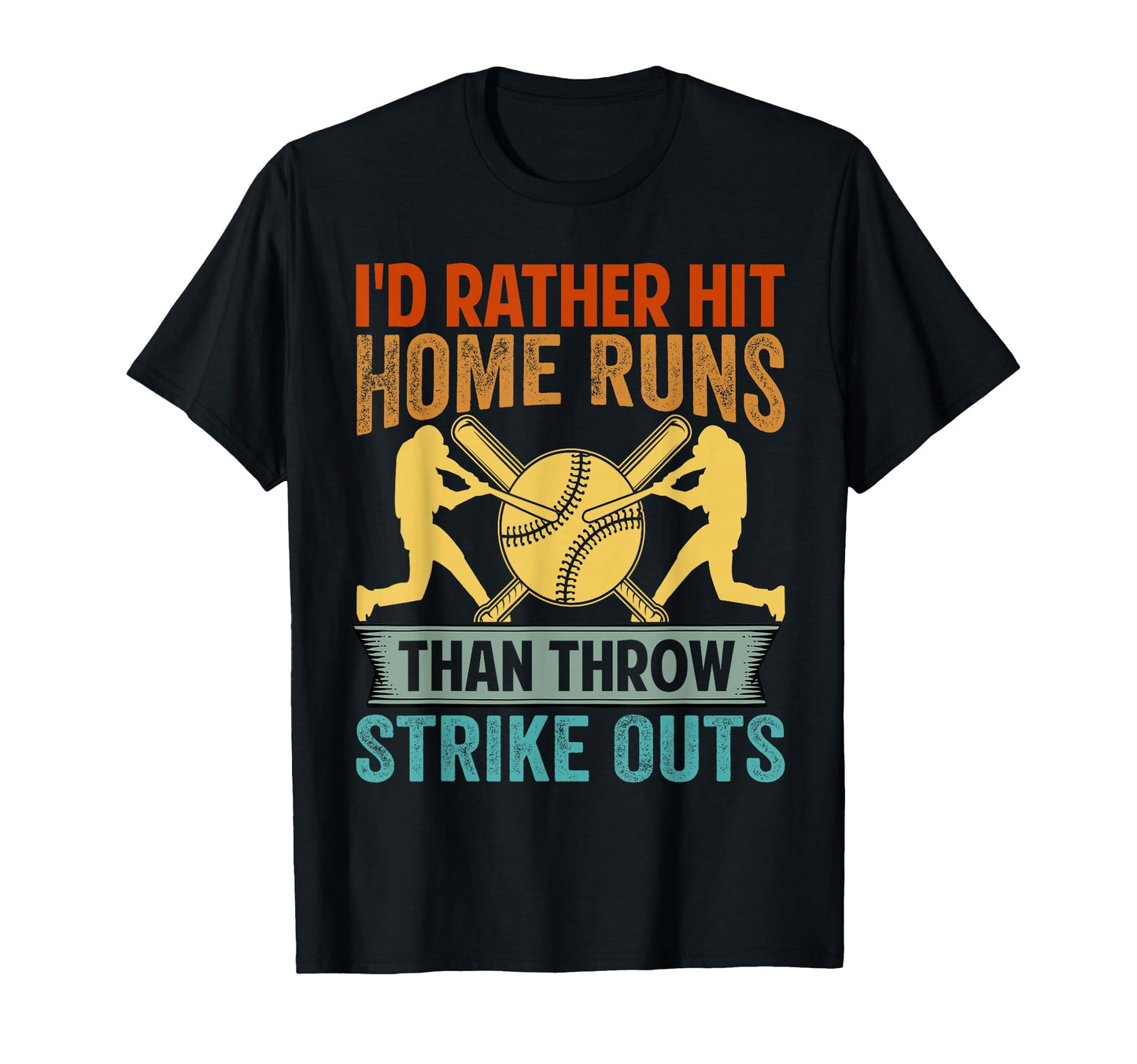 Id Rather Hit Home Runs Than Throw T-Shirt - Minimalist Print Men Women - T-Shirt, Sweatshirt, Hoodie