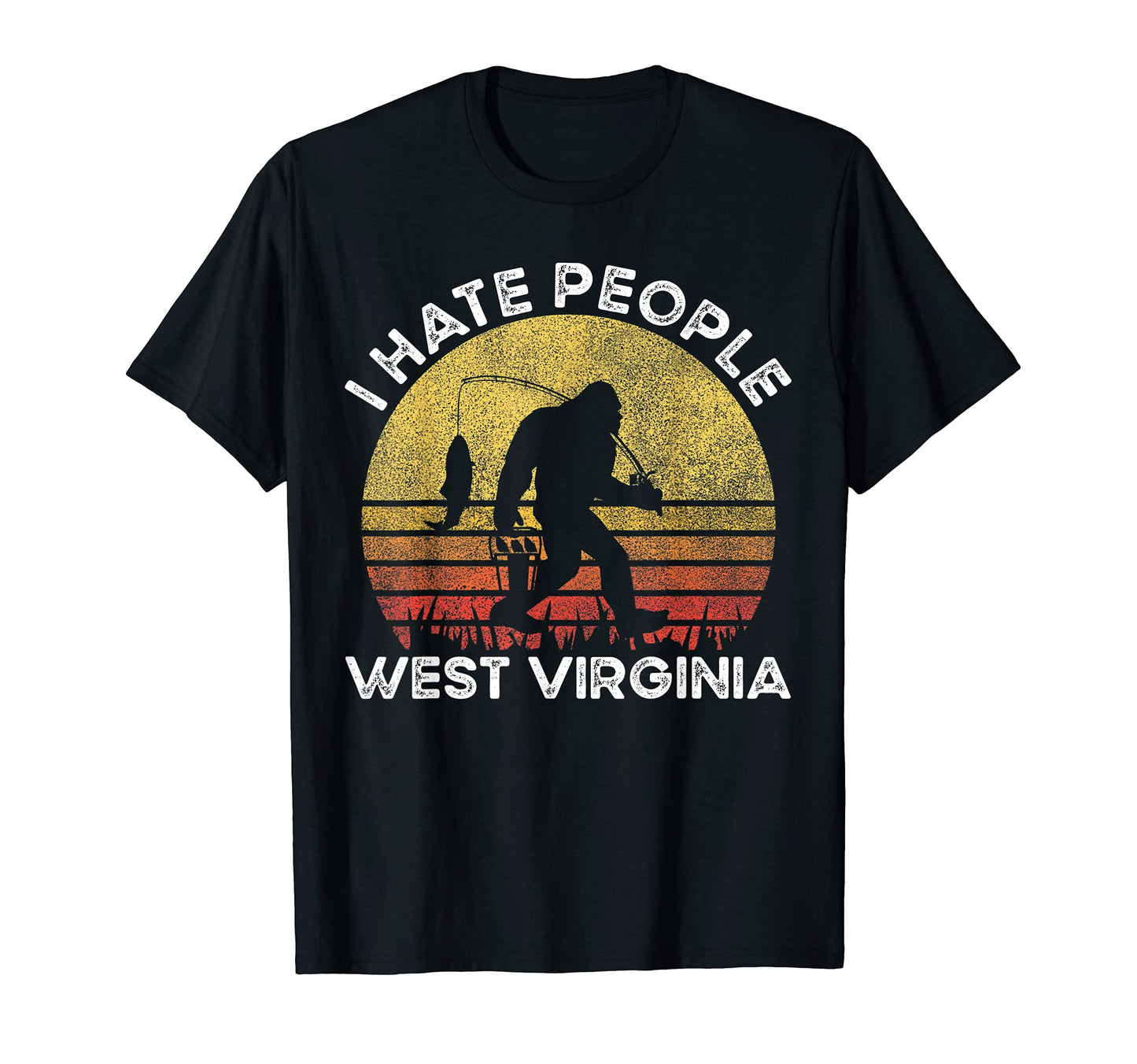 Bigfoot Sasquatch I Hate People West T-Shirt - Casual Everyday Wear Unisex - T-Shirt, Sweatshirt, Hoodie