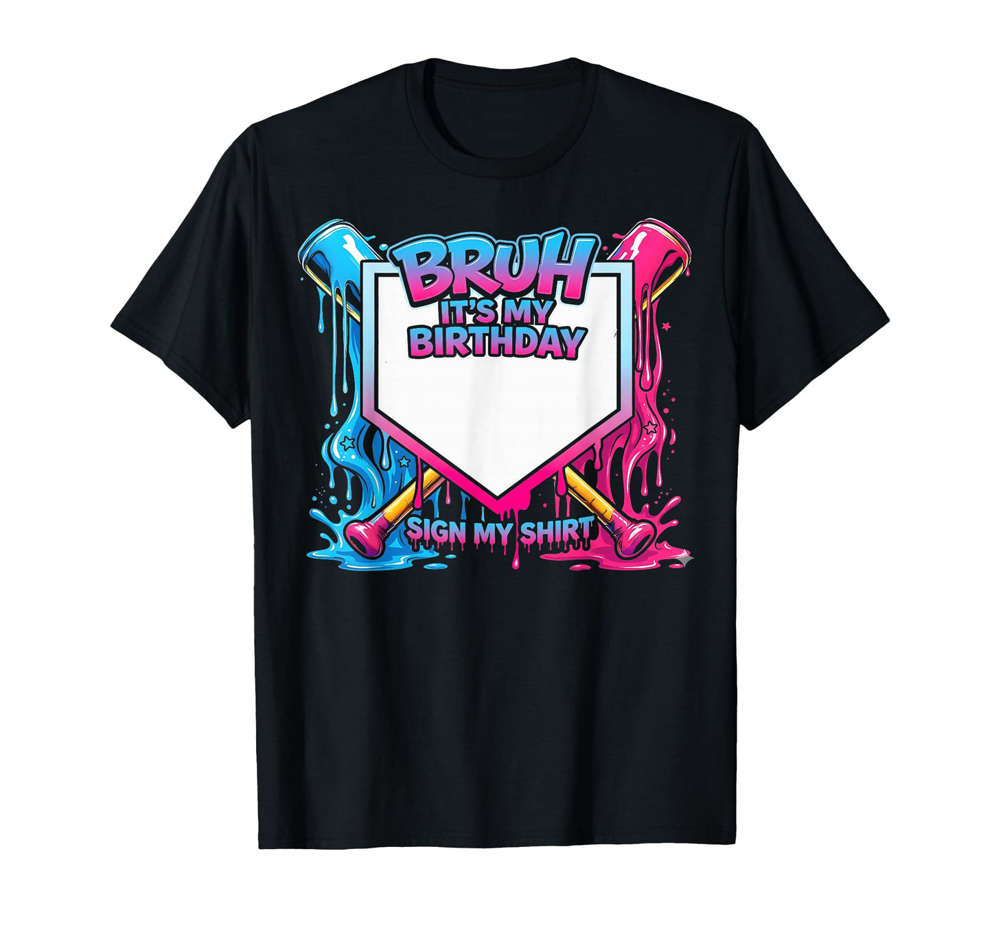 Bruh Its My Birthday Party Sign T-Shirt - Casual Everyday Wear for Adults - T-Shirt, Sweatshirt, Hoodie