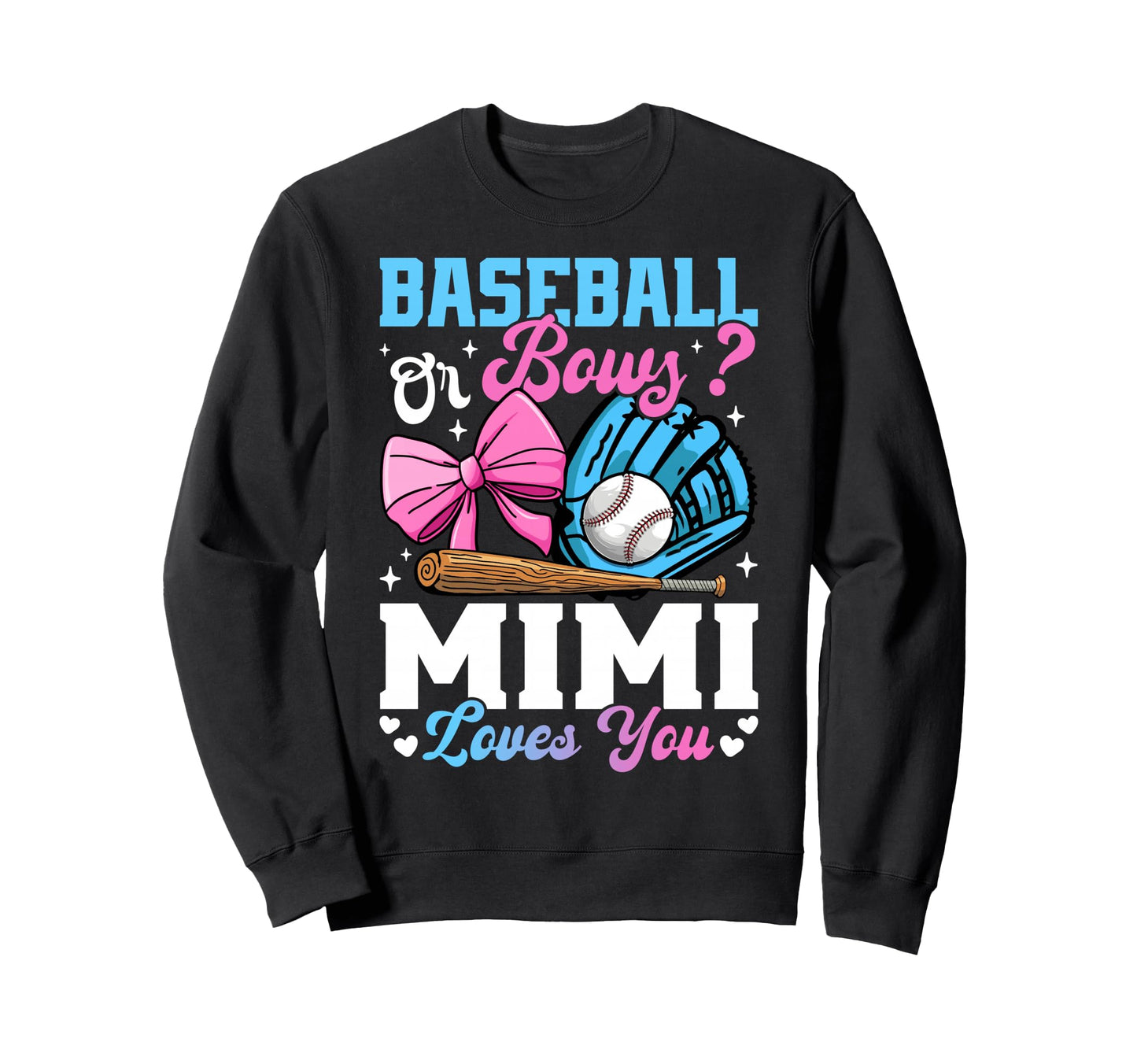 Baseball Or Bows Mimi Loves Sweatshirt - Casual Everyday Wear Men Women - T-Shirt, Sweatshirt, Hoodie