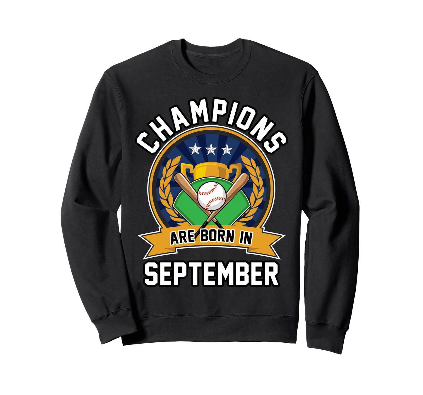 Champions Are Born September Sweatshirt - Trendy Graphic Men Women - T-Shirt, Sweatshirt, Hoodie
