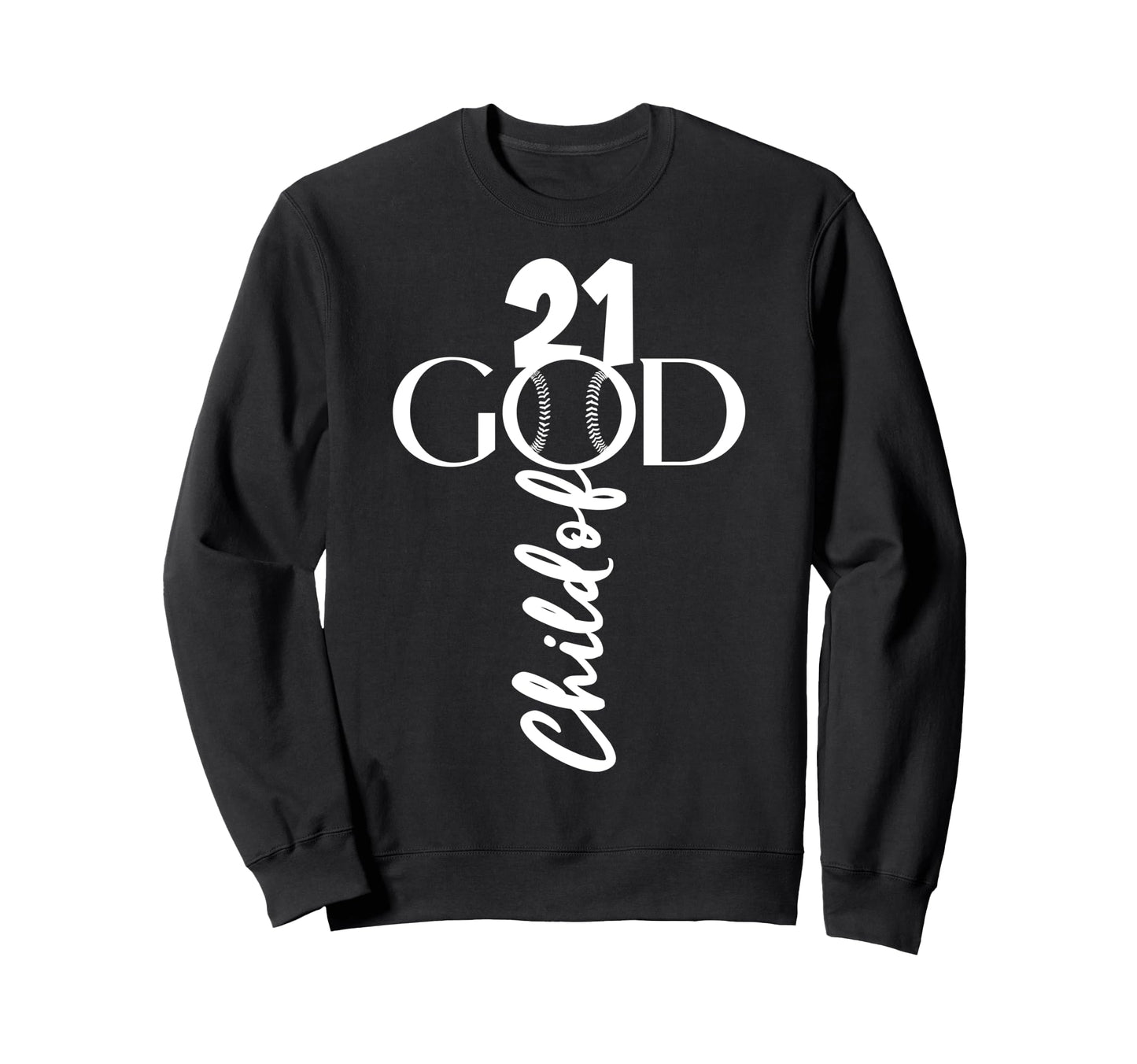 Baseball Jesus 21 Years Child God Sweatshirt - Trendy Graphic for Adults - T-Shirt, Sweatshirt, Hoodie