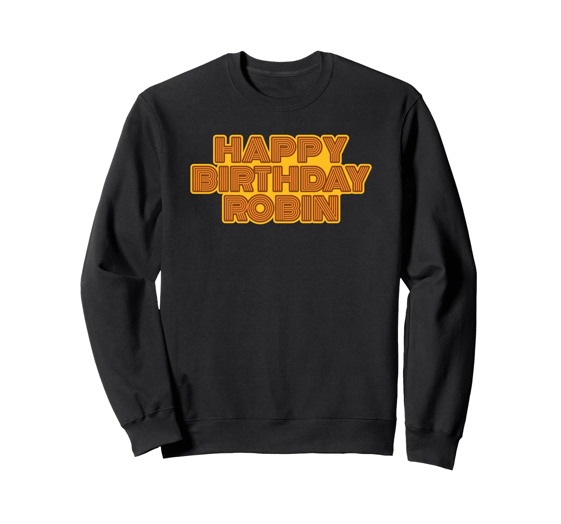 Happy Birthday Robin Sweatshirt - Aesthetic Graphic for Adults - T-Shirt, Sweatshirt, Hoodie