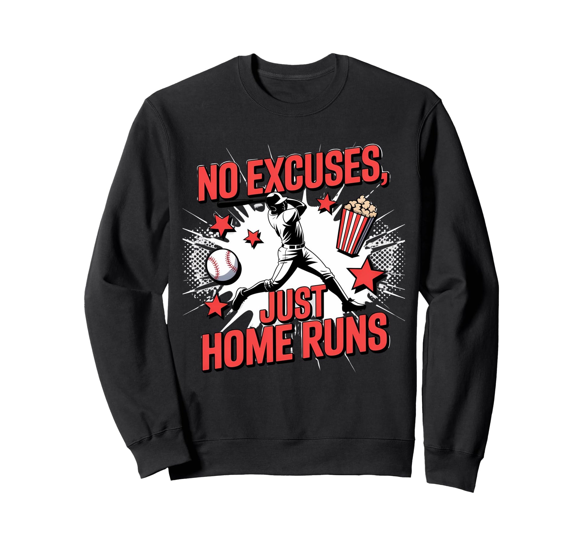 No Excuses Just Home Runs Baseball Sweatshirt - Novelty Apparel Men Women - T-Shirt, Sweatshirt, Hoodie