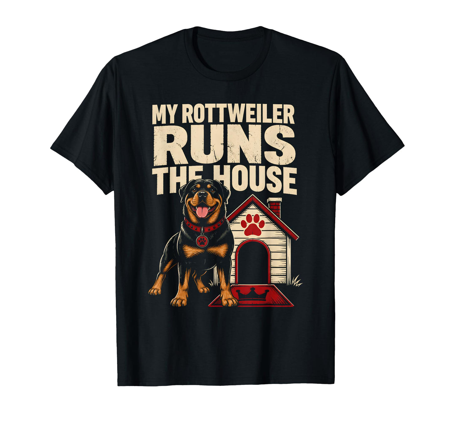 My Rottweiler Runs House Dog T-Shirt - Minimalist Print Men Women - T-Shirt, Sweatshirt, Hoodie