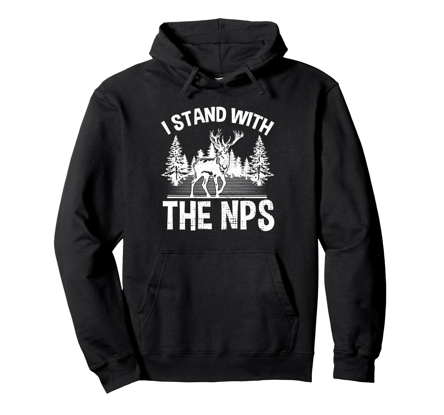 I Stand Nps National Park Support Nps Hoodie - Casual Everyday Wear Unisex - T-Shirt, Sweatshirt, Hoodie