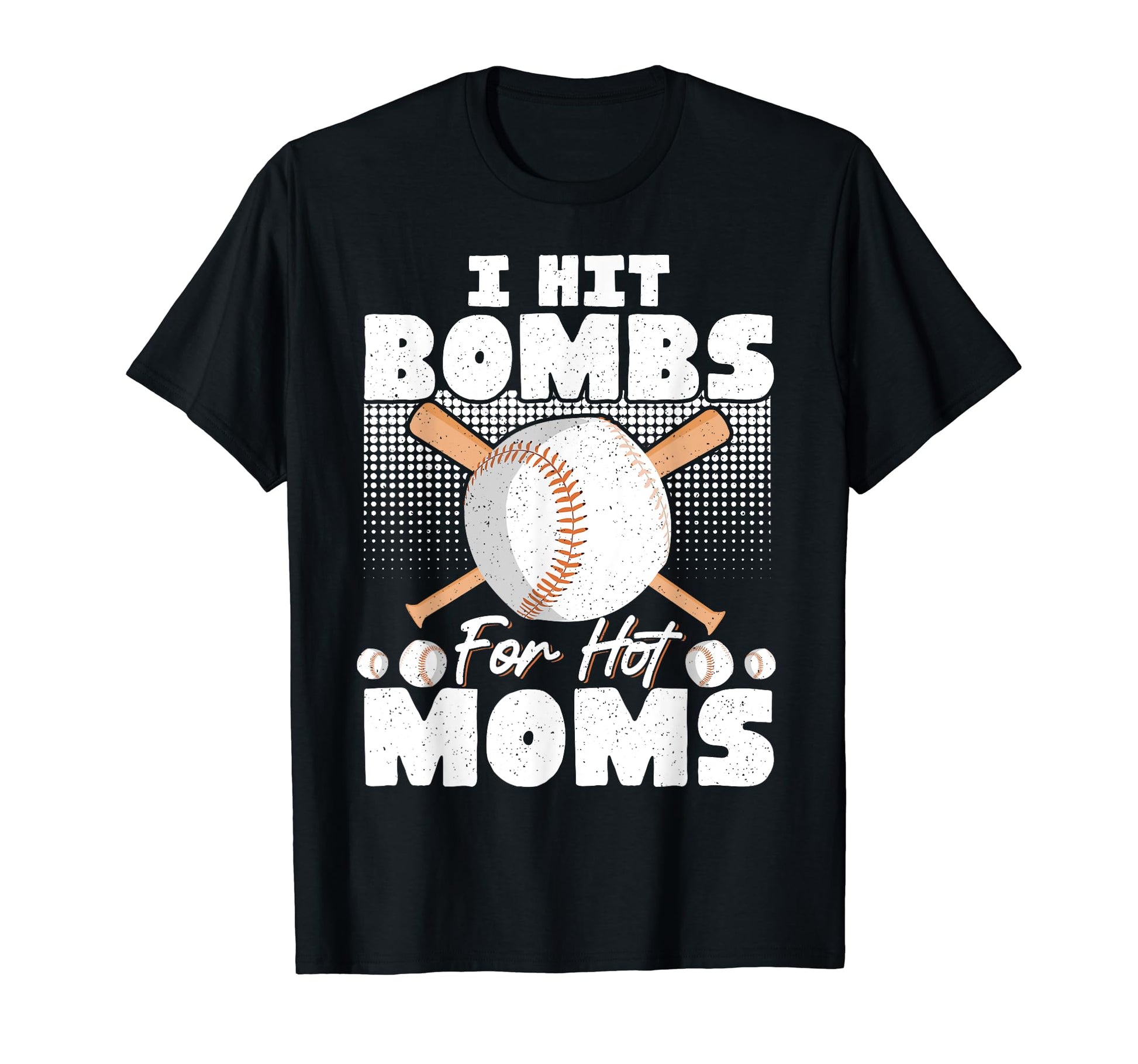 I Hit Bombs Hot Moms Baseball T-Shirt - Novelty Apparel Men Women - T-Shirt, Sweatshirt, Hoodie