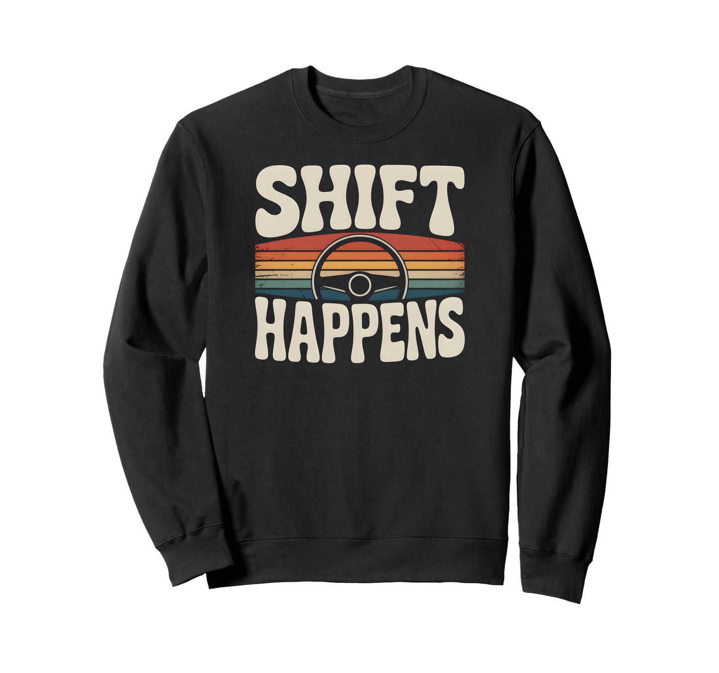 Shift Happens Sunset Driving Sweatshirt - Novelty Apparel for Adults - T-Shirt, Sweatshirt, Hoodie