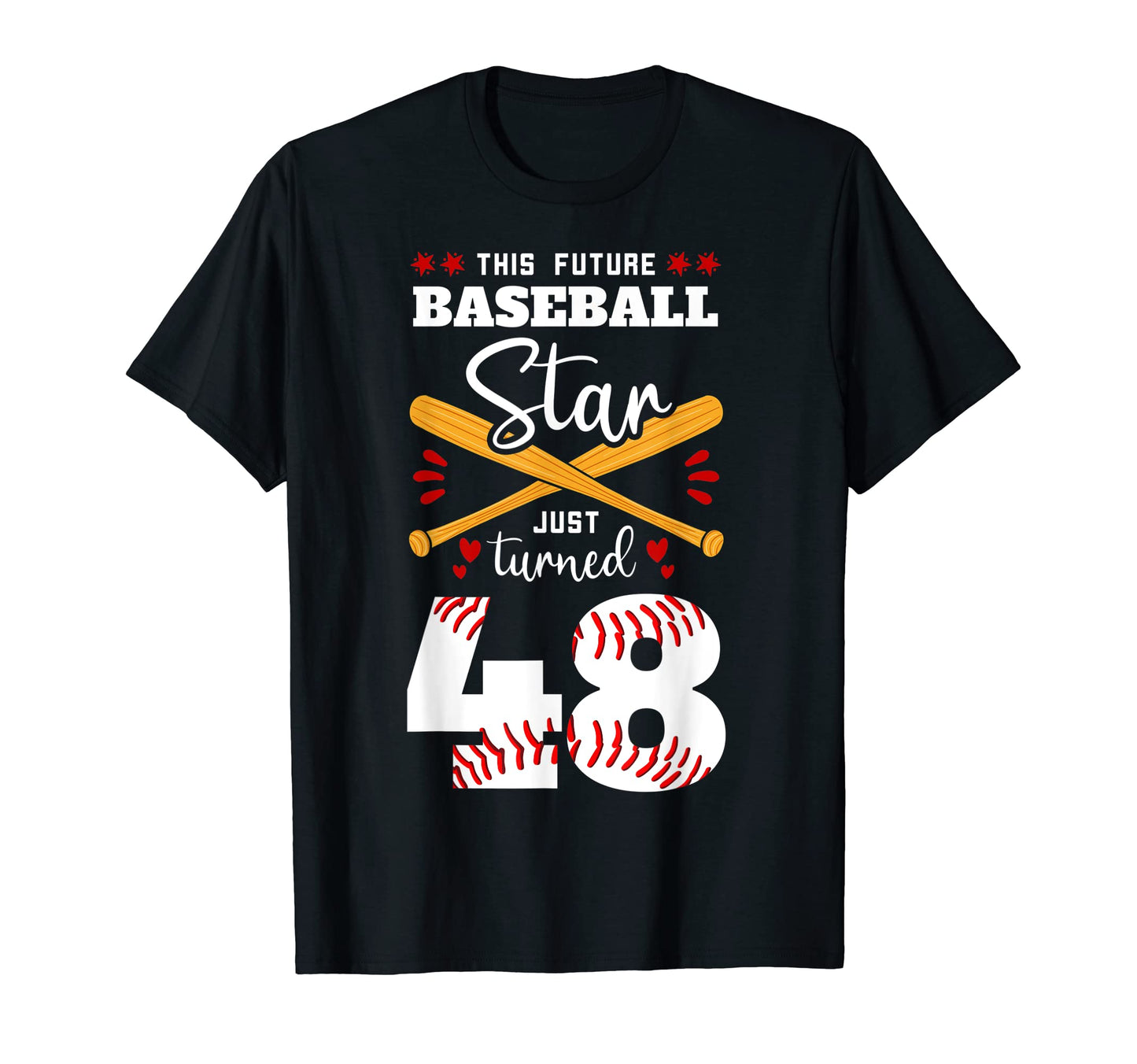 This Future Baseball Star Just Turned 48 T-Shirt - Streetwear Style Unisex - T-Shirt, Sweatshirt, Hoodie