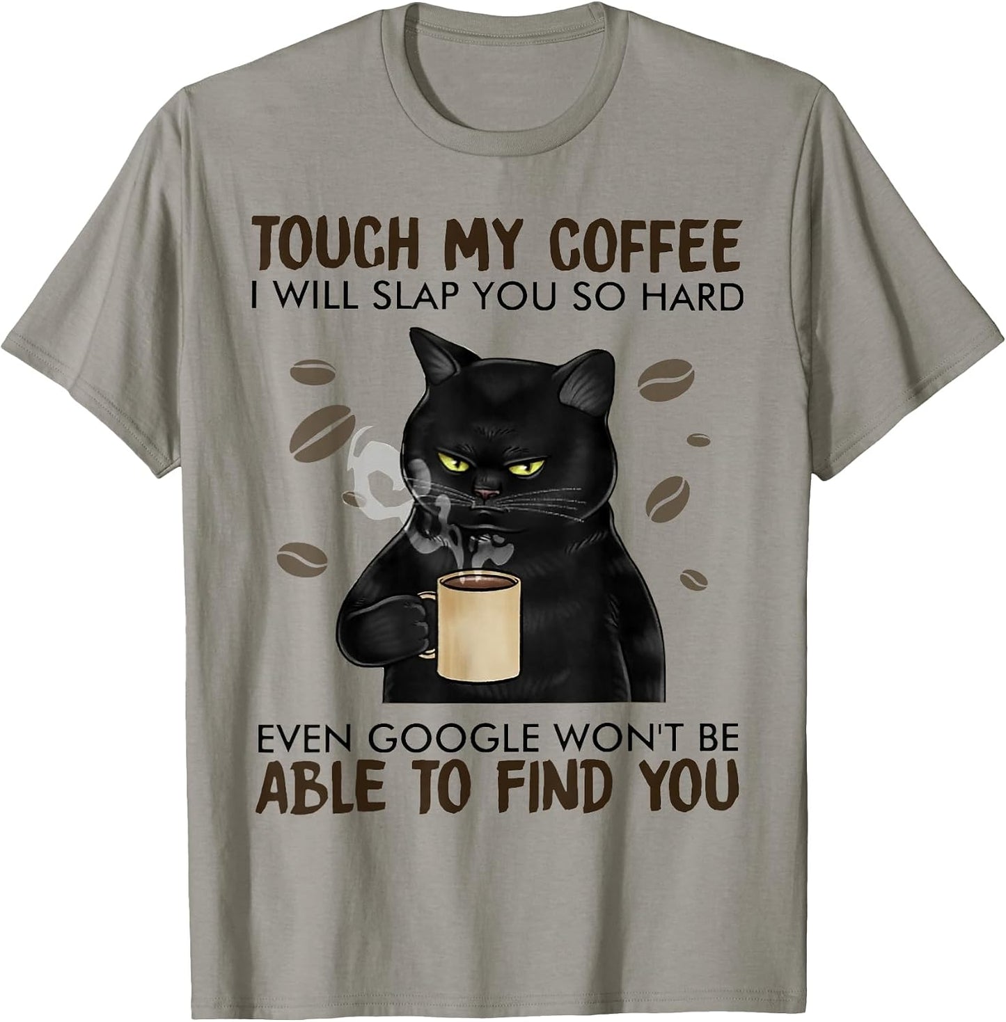 Touch My Coffee I Will Slap You So Hard Cat Lover - Adult & Kids T-Shirts, Sweatshirts & Hoodies apparel design preview 1