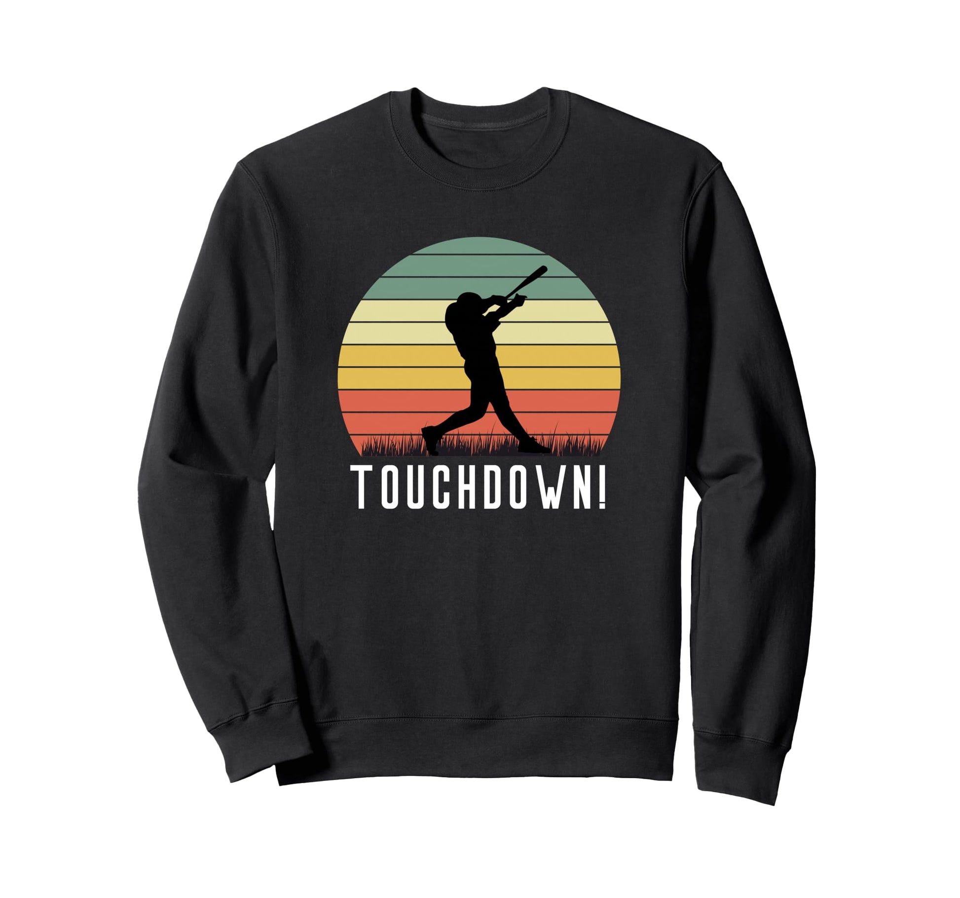 Touchdown Baseball Batter Homerun Sweatshirt - Novelty Apparel Unisex - T-Shirt, Sweatshirt, Hoodie