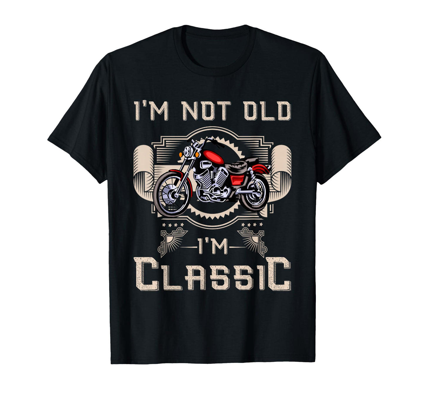 Im Not Old Im Motorcycle T-Shirt - Streetwear Style Men Women - T-Shirt, Sweatshirt, Hoodie