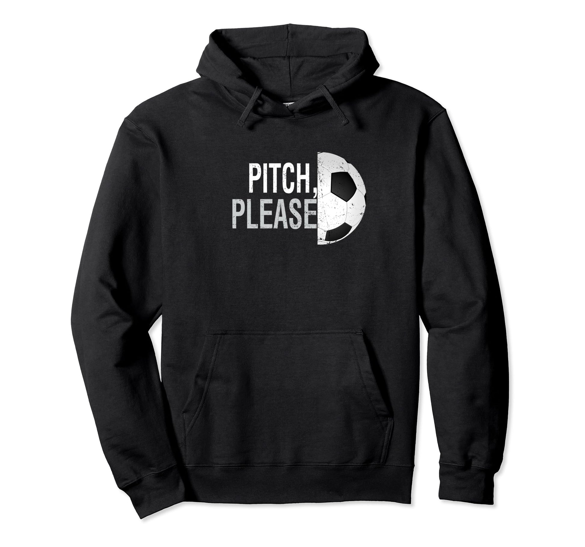 Pitch Please Soccer Football Goal Striker Hoodie - Unique Graphic Unisex - T-Shirt, Sweatshirt, Hoodie
