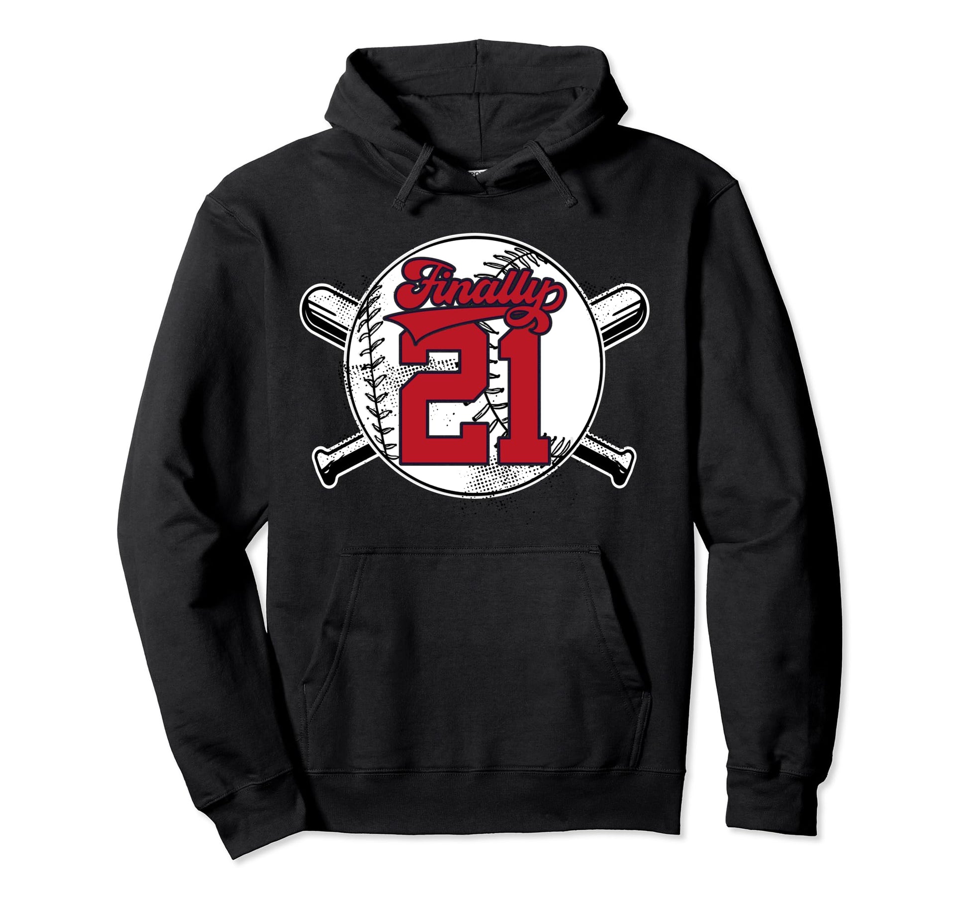 Finally 21 Baseball 21St Birthday Hoodie - Trendy Graphic for Adults - T-Shirt, Sweatshirt, Hoodie