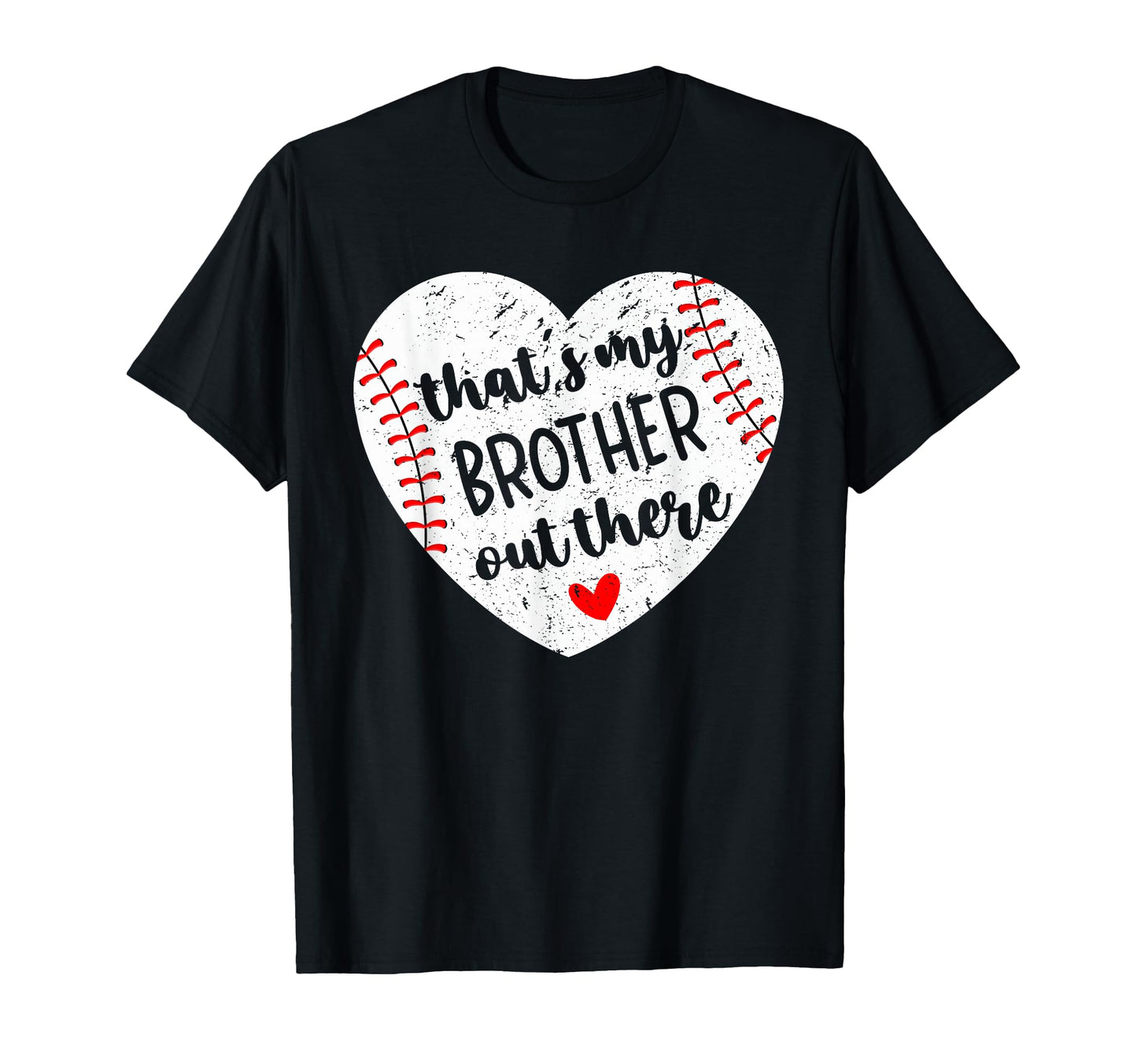 Thats My Brother Out There Baseball T-Shirt - Streetwear Style Unisex - T-Shirt, Sweatshirt, Hoodie