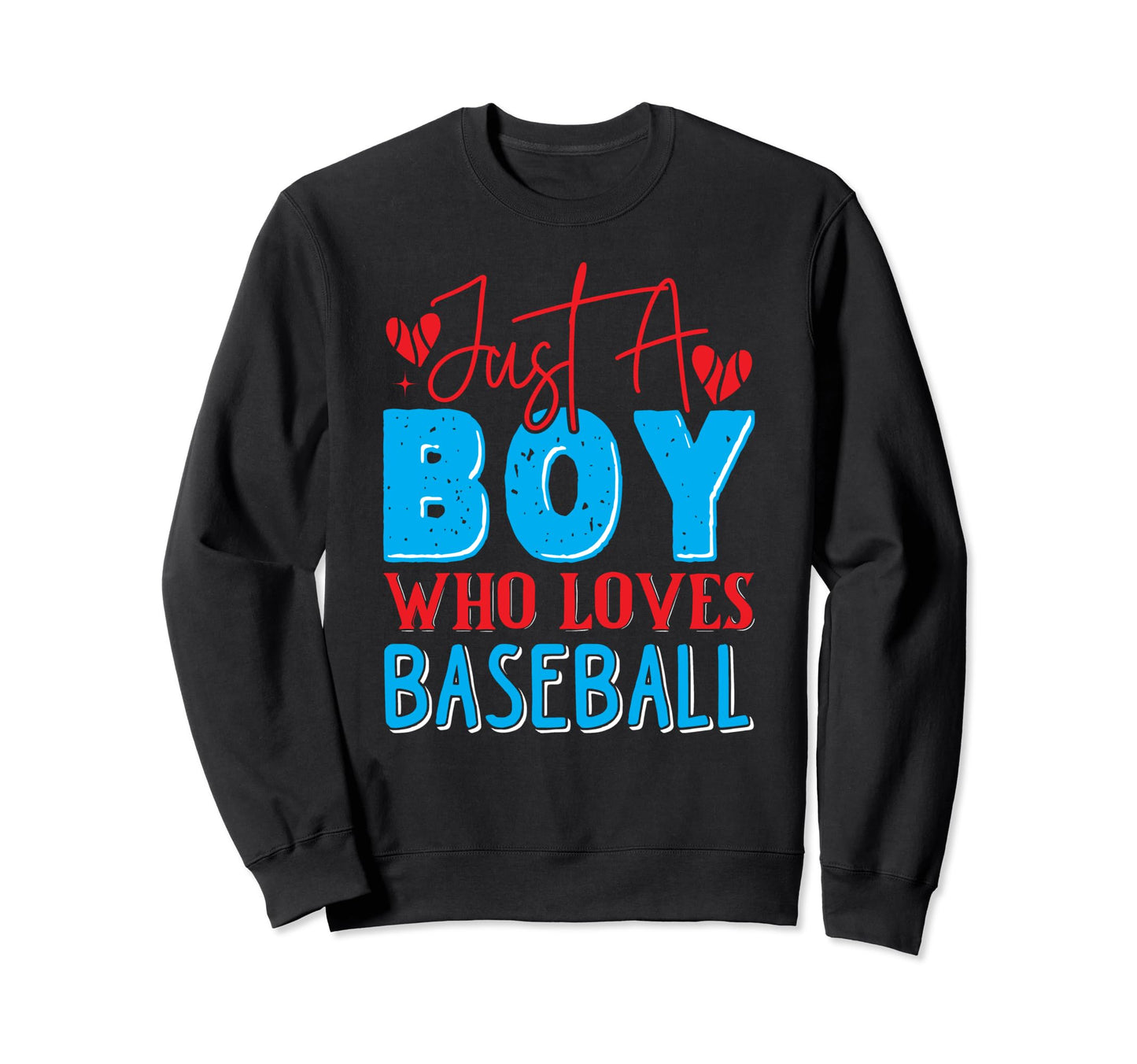 Just Who Loves Baseball Funny Sweatshirt - Streetwear Style Unisex - T-Shirt, Sweatshirt, Hoodie