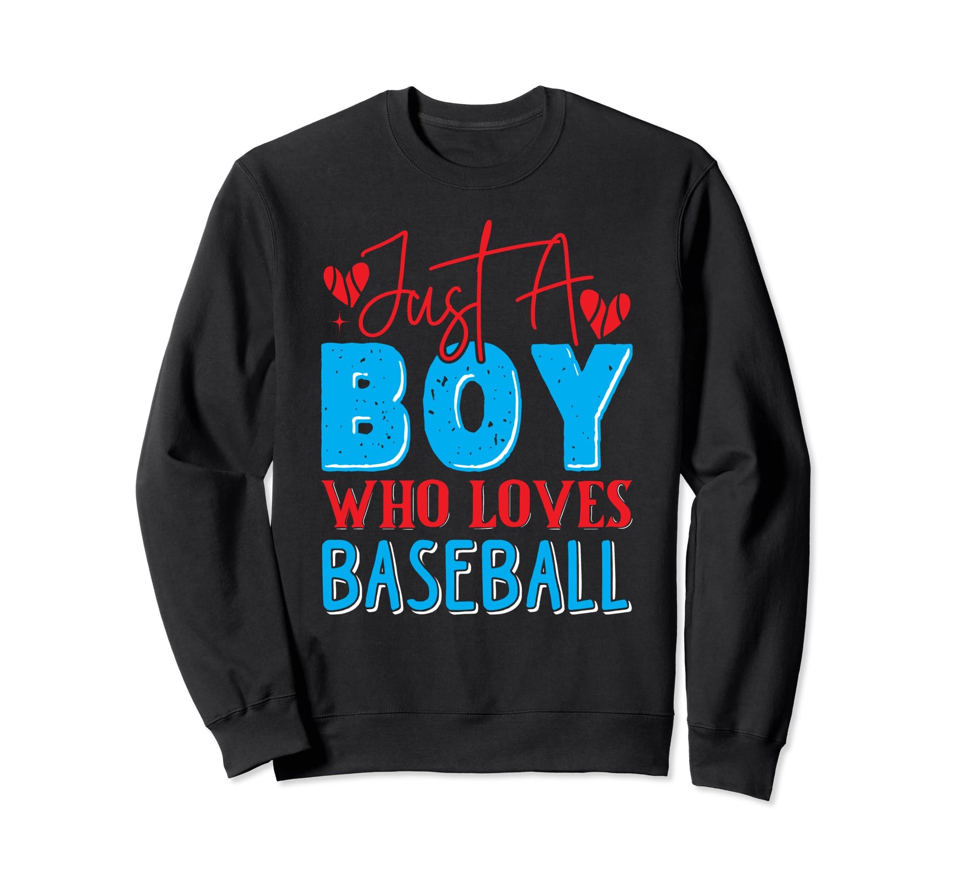 Just Who Loves Baseball Funny Sweatshirt - Streetwear Style Unisex - T-Shirt, Sweatshirt, Hoodie