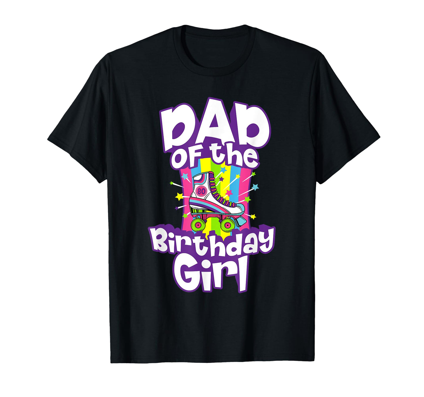 Dad Birthday Funny Roller Skate T-Shirt - Casual Everyday Wear Men Women - T-Shirt, Sweatshirt, Hoodie