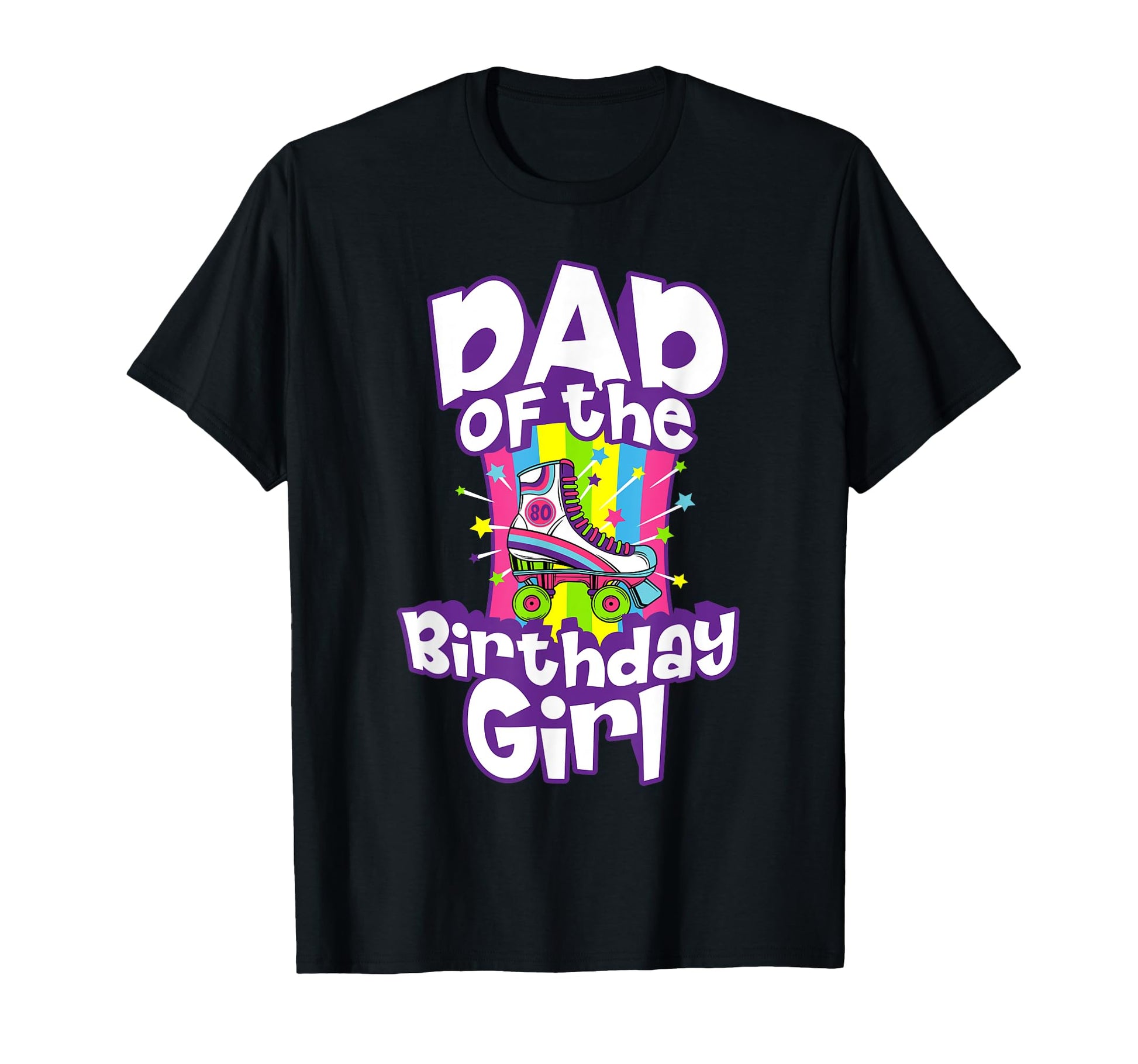 Dad Birthday Funny Roller Skate T-Shirt - Casual Everyday Wear Men Women - T-Shirt, Sweatshirt, Hoodie