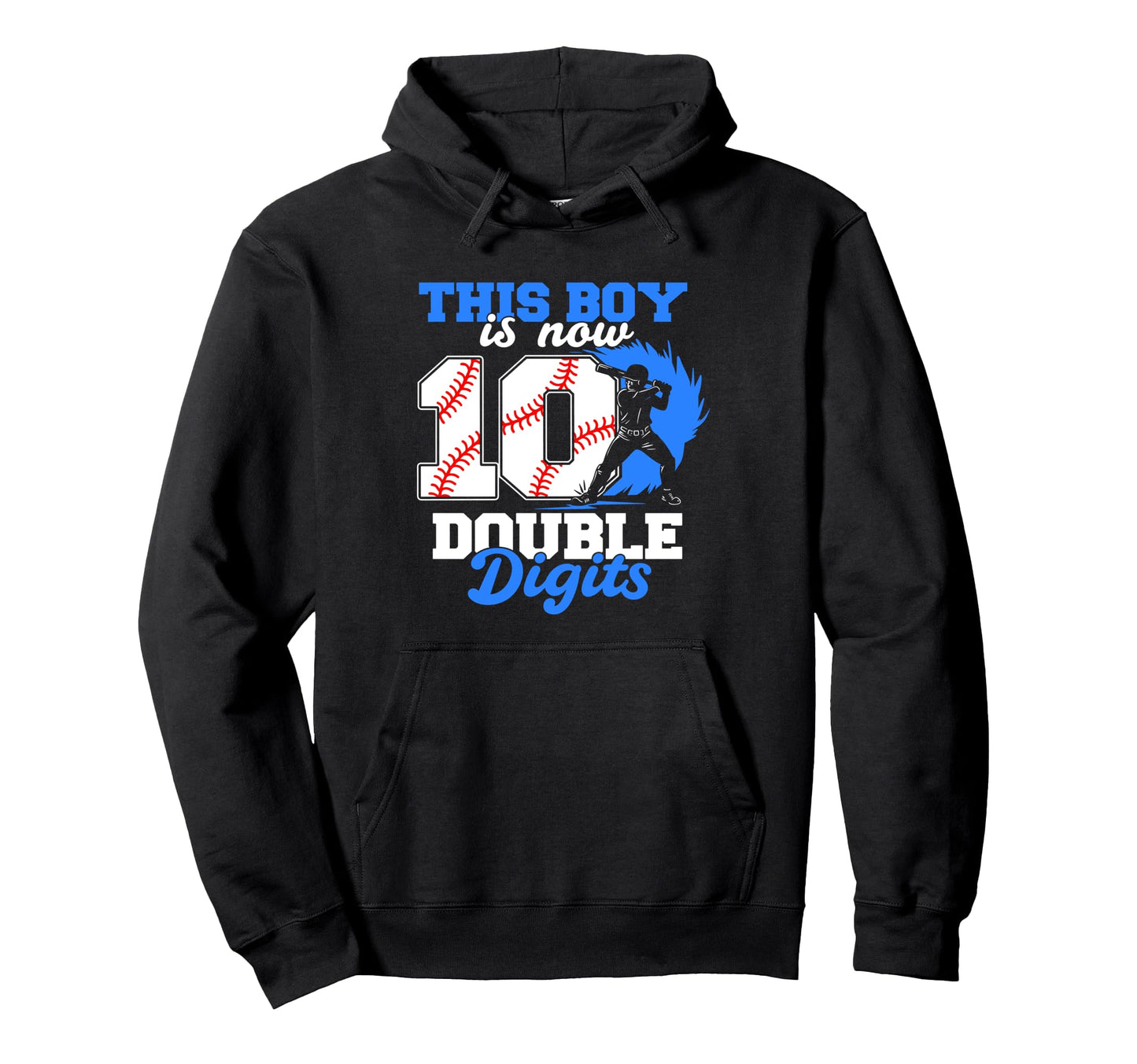 This Is Now Double Digits Baseball 10Th Hoodie - Novelty Apparel Men Women - T-Shirt, Sweatshirt, Hoodie