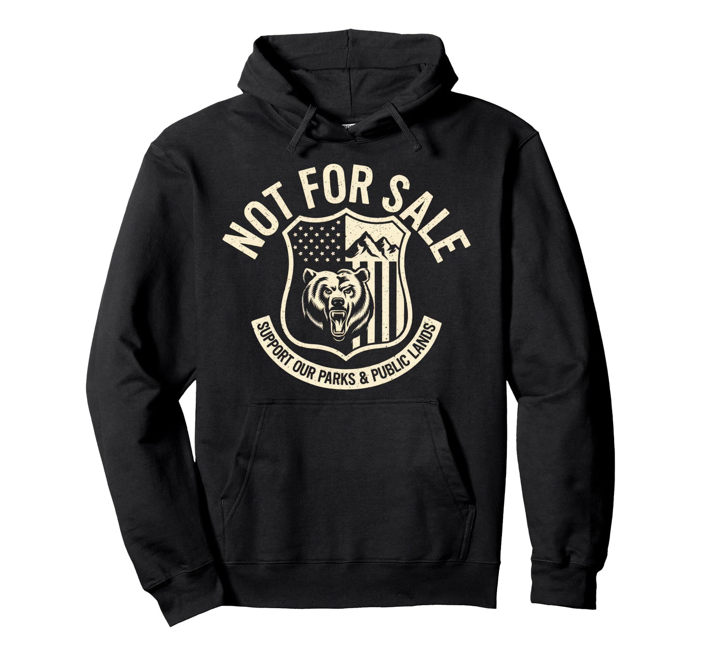 Not Sale Protect Our National Park Hoodie - Streetwear Style Men Women - T-Shirt, Sweatshirt, Hoodie
