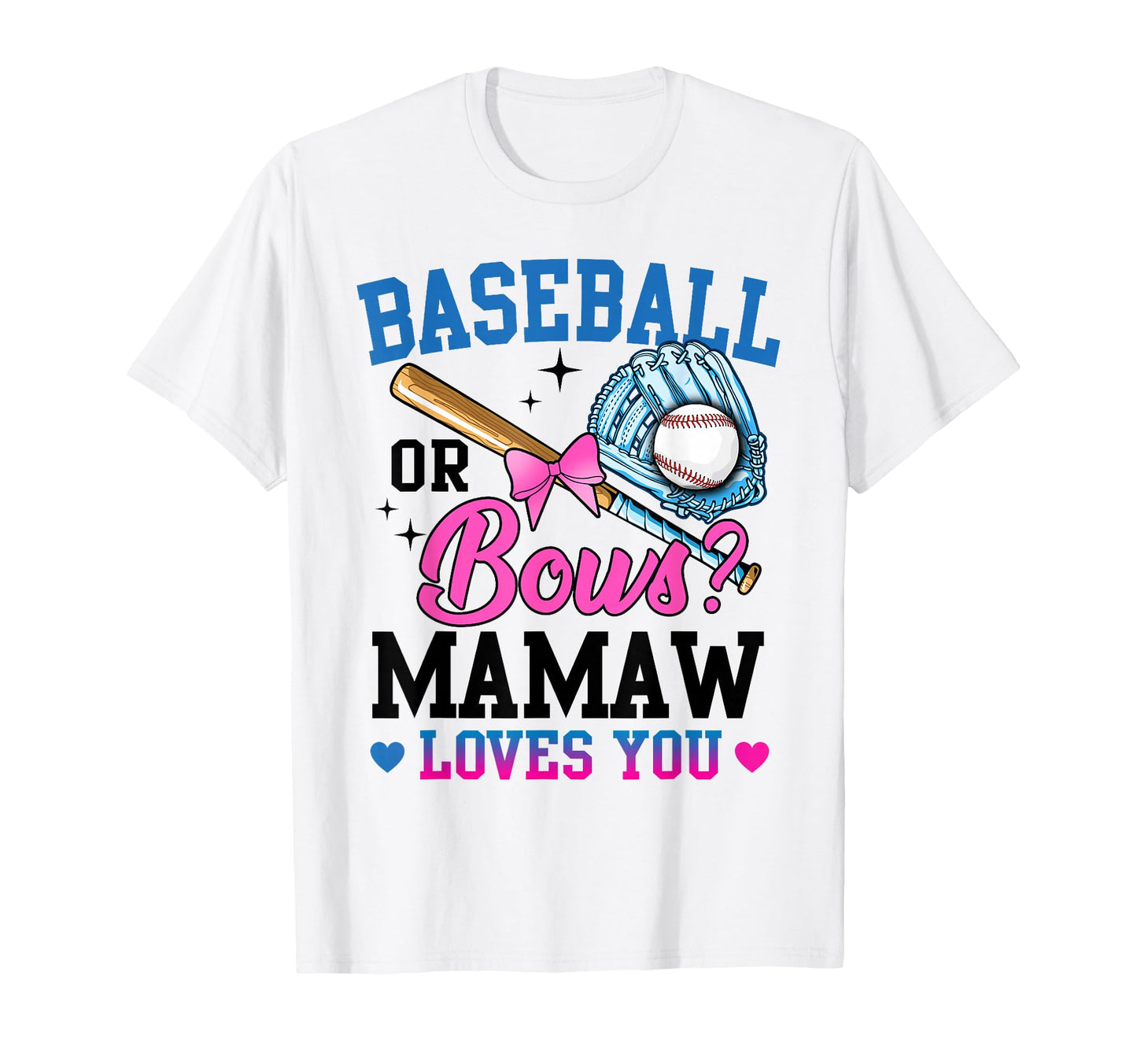 Gender Reveal Baseball Or Bows Mamaw T-Shirt - Streetwear Style for Adults - T-Shirt, Sweatshirt, Hoodie