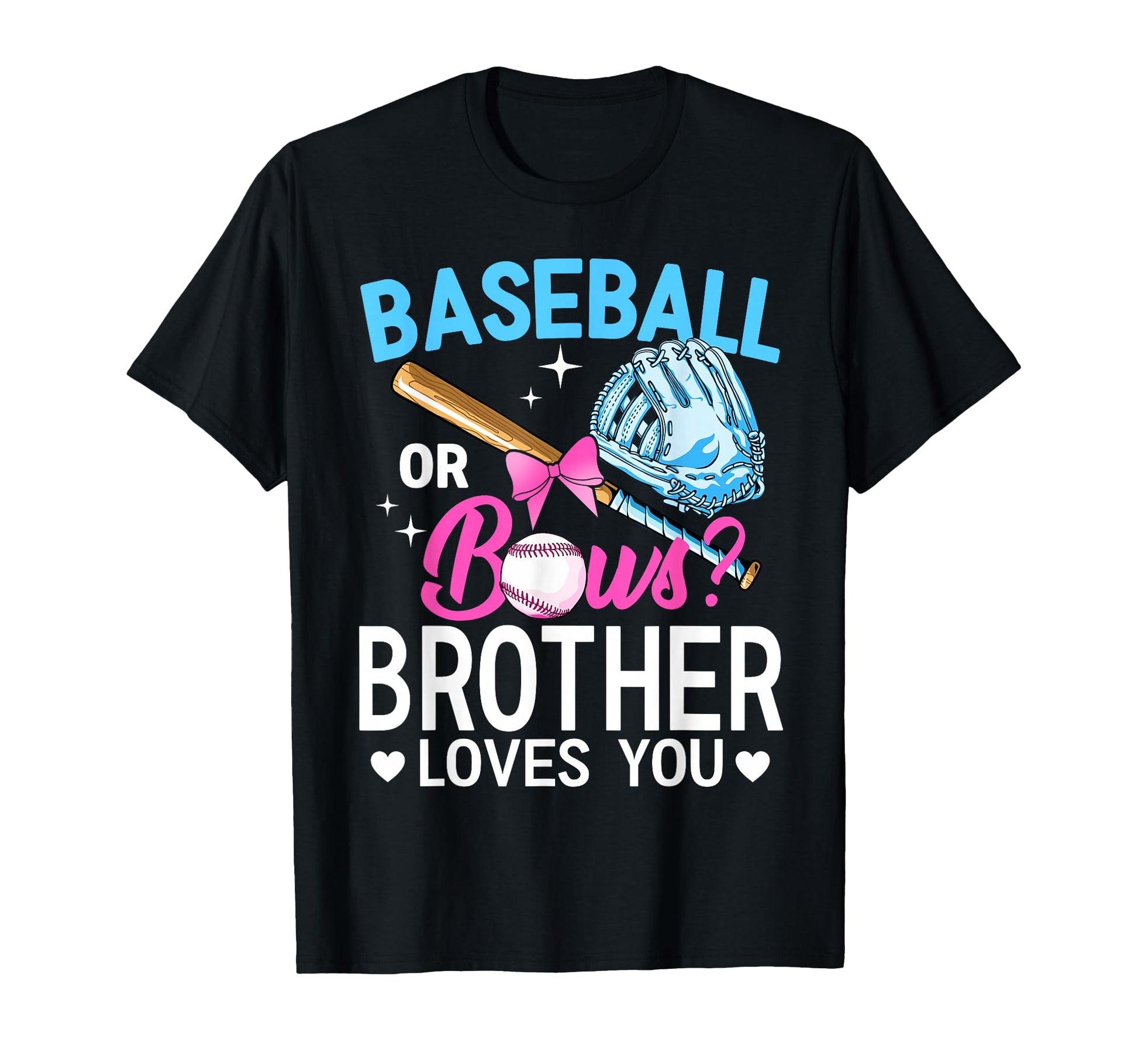 Baseball Or Bows Brother Loves You T-Shirt - Aesthetic Graphic Men Women - T-Shirt, Sweatshirt, Hoodie