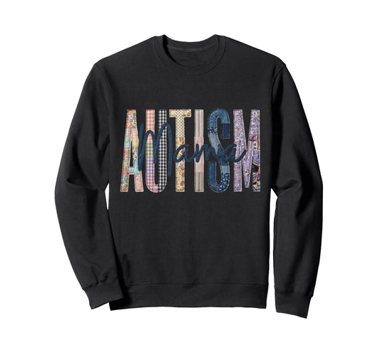 Autism Mom Mama Patchwork Quilt Letters Sweatshirt - Graphic Print Unisex - T-Shirt, Sweatshirt, Hoodie