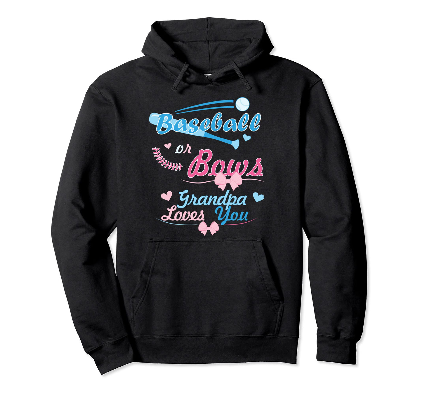 Baseball Or Bows Grandpa Loves You Hoodie - Trendy Graphic Men Women - T-Shirt, Sweatshirt, Hoodie