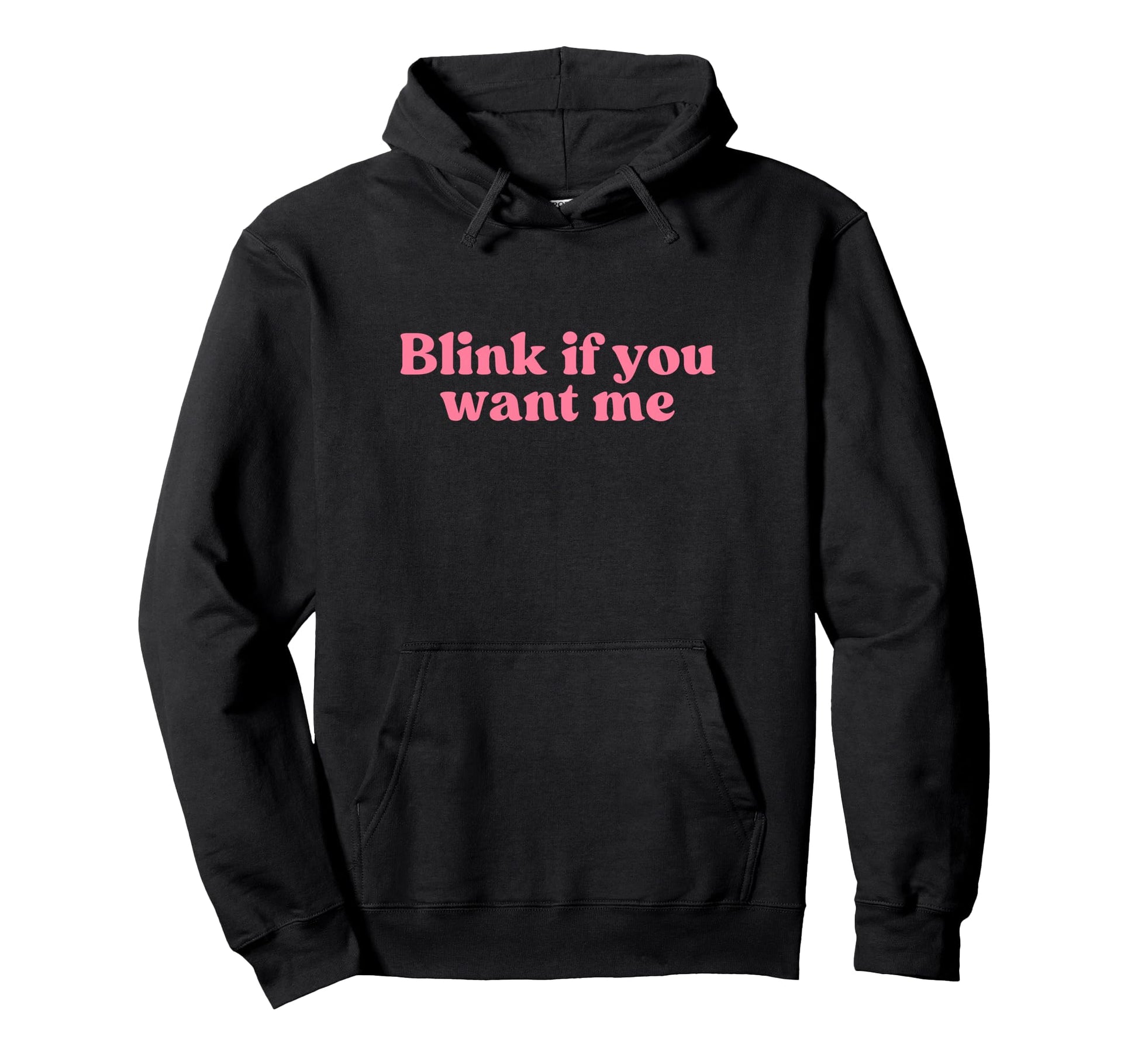 Blink If You Want Me 2000S Y2K Aesthetic Hoodie - Minimalist Print Unisex - T-Shirt, Sweatshirt, Hoodie