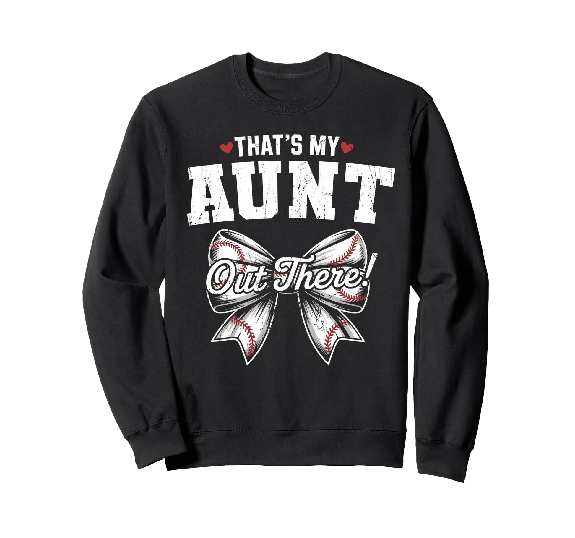 Thats My Aunt Out There Baseball Sweatshirt - Novelty Apparel for Adults - T-Shirt, Sweatshirt, Hoodie