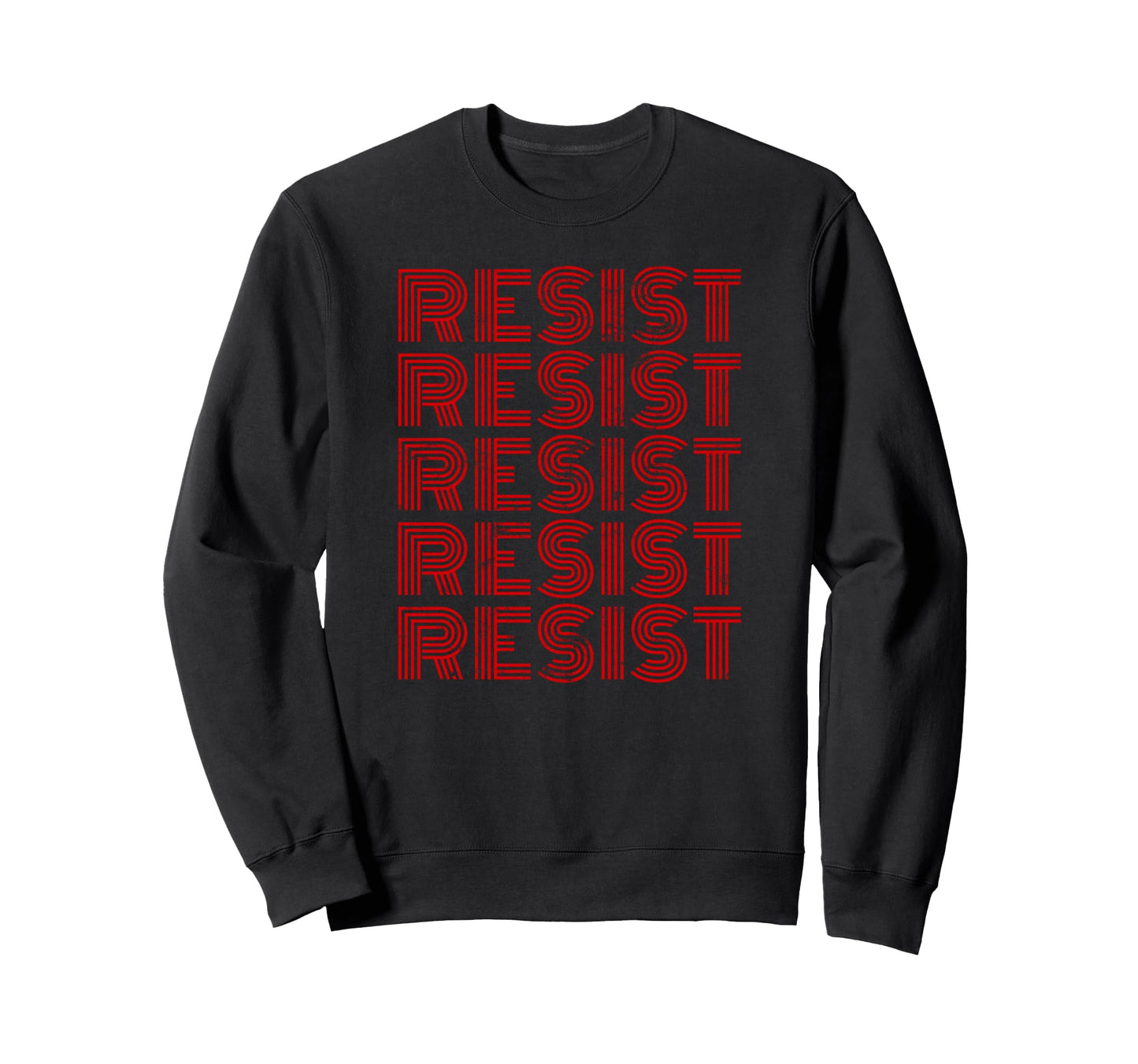 Resist Typography Protest Sweatshirt - Aesthetic Graphic for Adults - T-Shirt, Sweatshirt, Hoodie