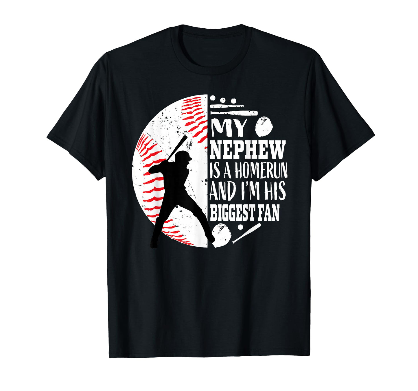 My Nephew Is Homerun And Im His T-Shirt - Novelty Apparel for Adults - T-Shirt, Sweatshirt, Hoodie