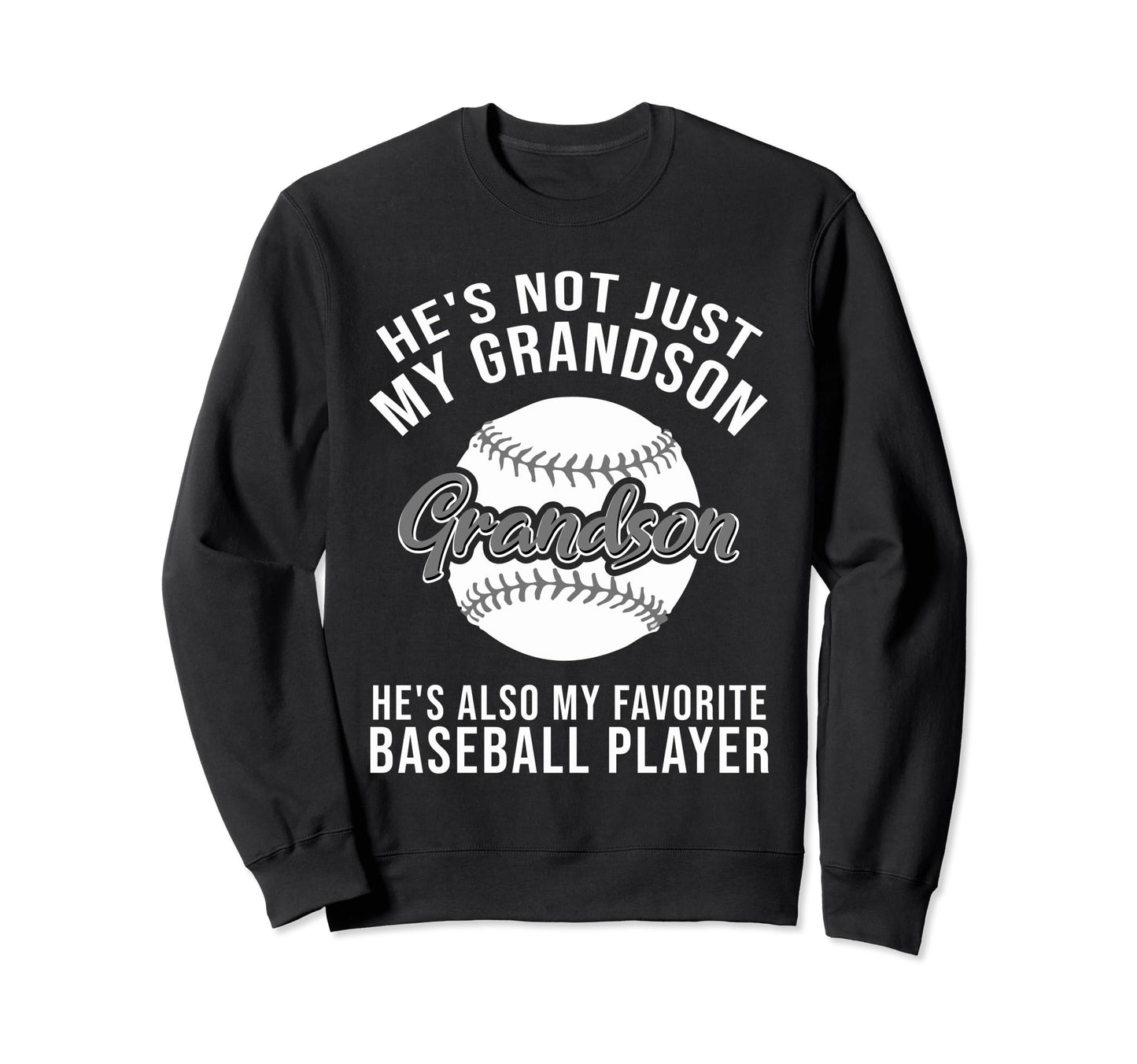 Funny Grandson Baseball Player Fan Sweatshirt - Trendy Graphic Unisex - T-Shirt, Sweatshirt, Hoodie