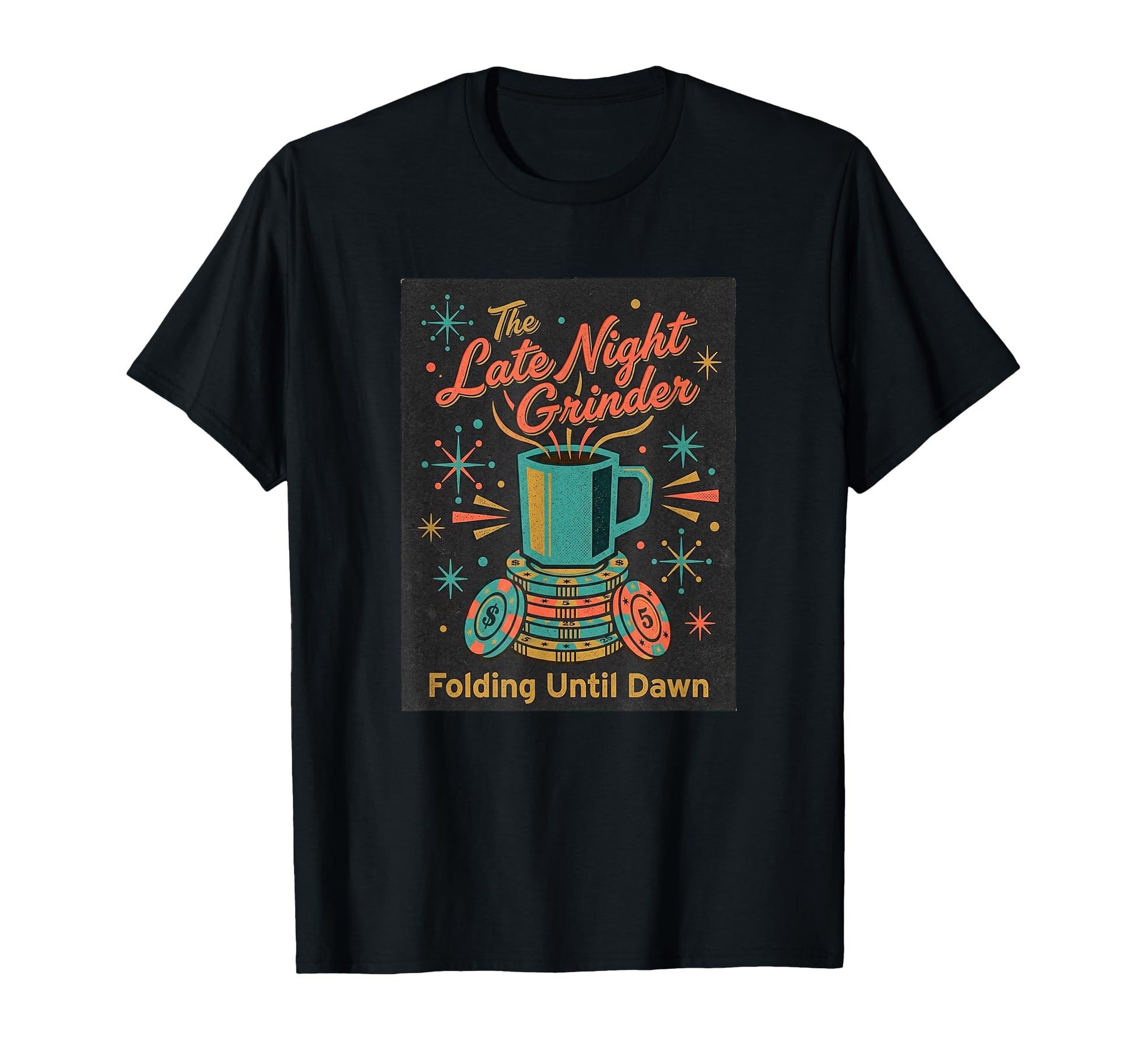 Poker Player Late Night Grinder T-Shirt - Fun Novelty Design for Adults - T-Shirt, Sweatshirt, Hoodie
