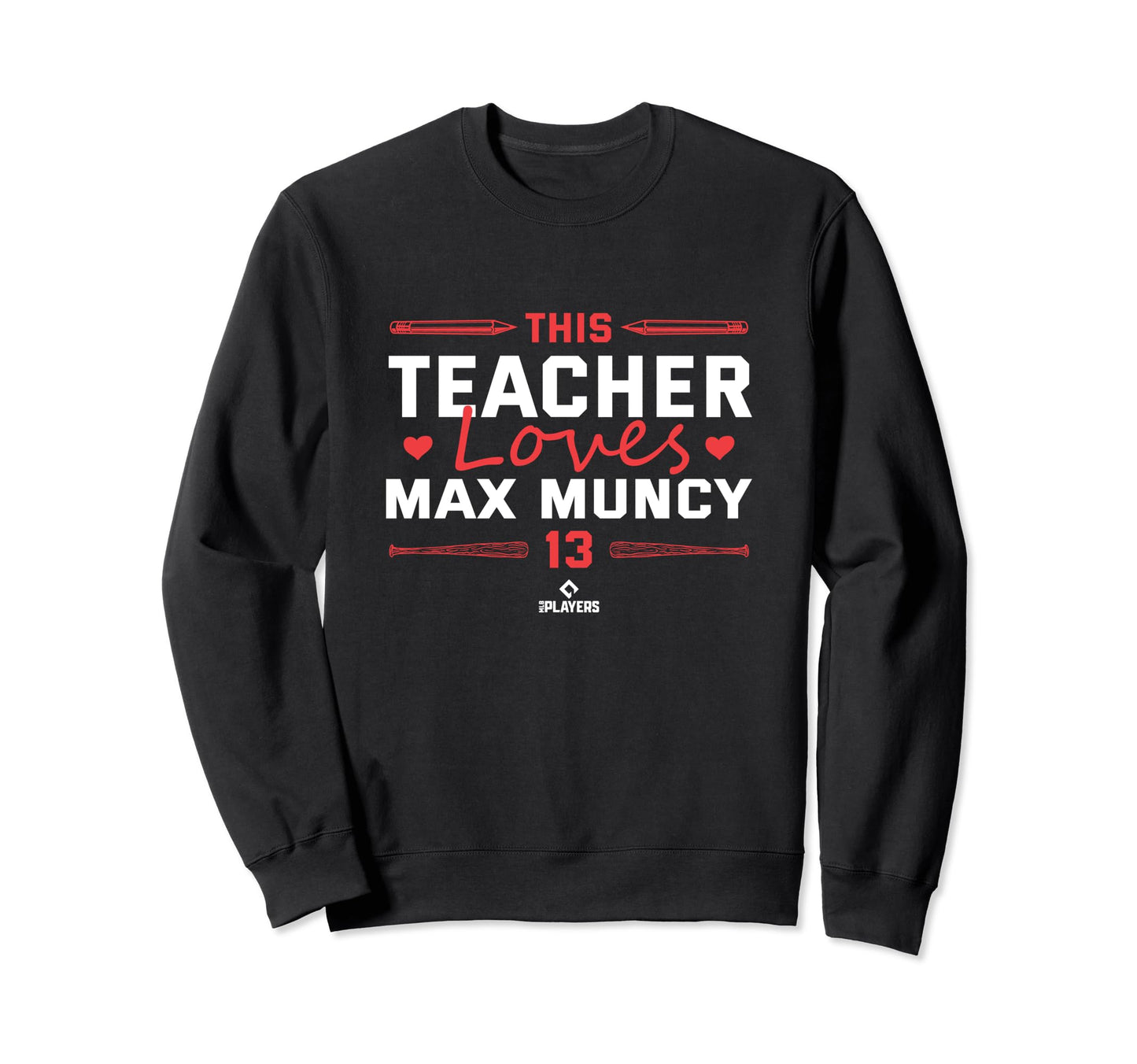 This Teacher Loves Max Muncy Sweatshirt - Aesthetic Graphic Men Women - T-Shirt, Sweatshirt, Hoodie