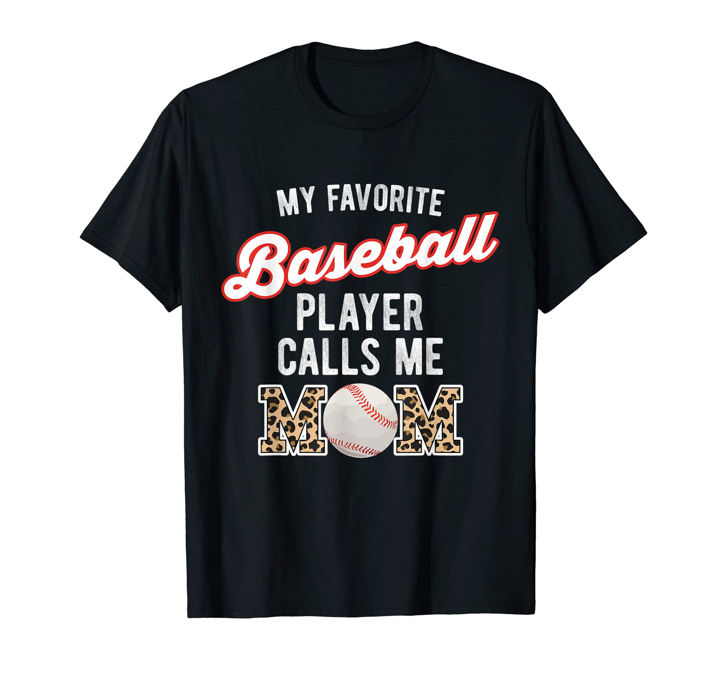 My Favorite Baseball Player Calls Me Mom T-Shirt - Graphic Print Unisex - T-Shirt, Sweatshirt, Hoodie