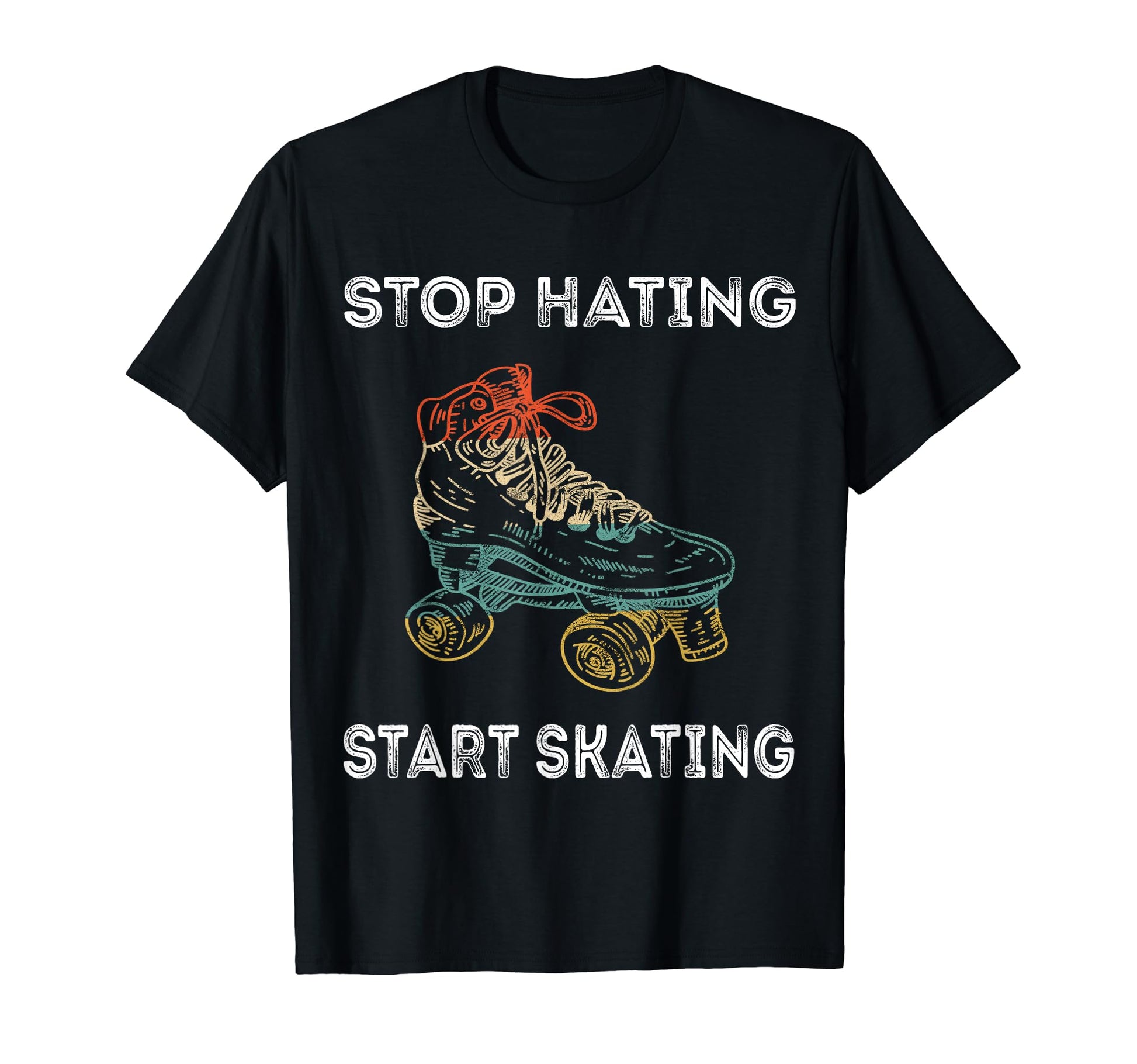 Stop Hating Start Skating Roller T-Shirt - Unique Graphic Men Women - T-Shirt, Sweatshirt, Hoodie