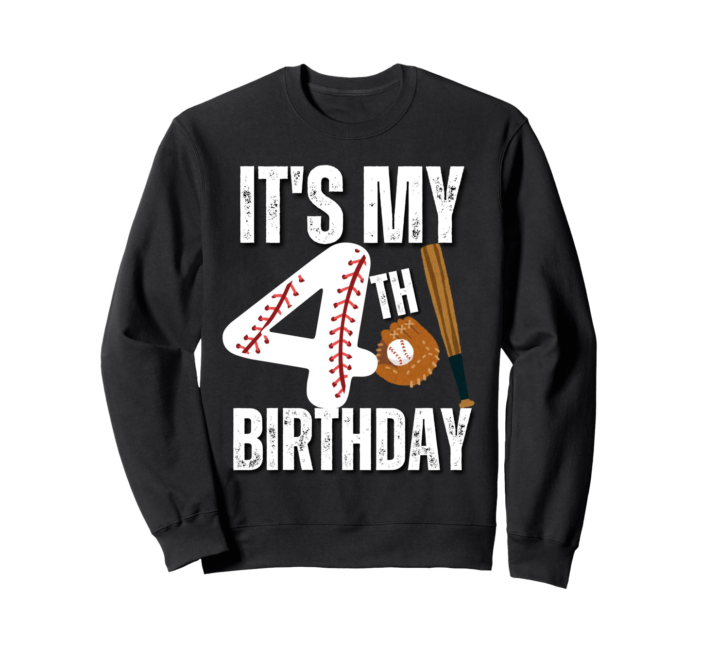 Its My 4Th Birthday Baseball Sweatshirt - Casual Everyday Wear Men Women - T-Shirt, Sweatshirt, Hoodie