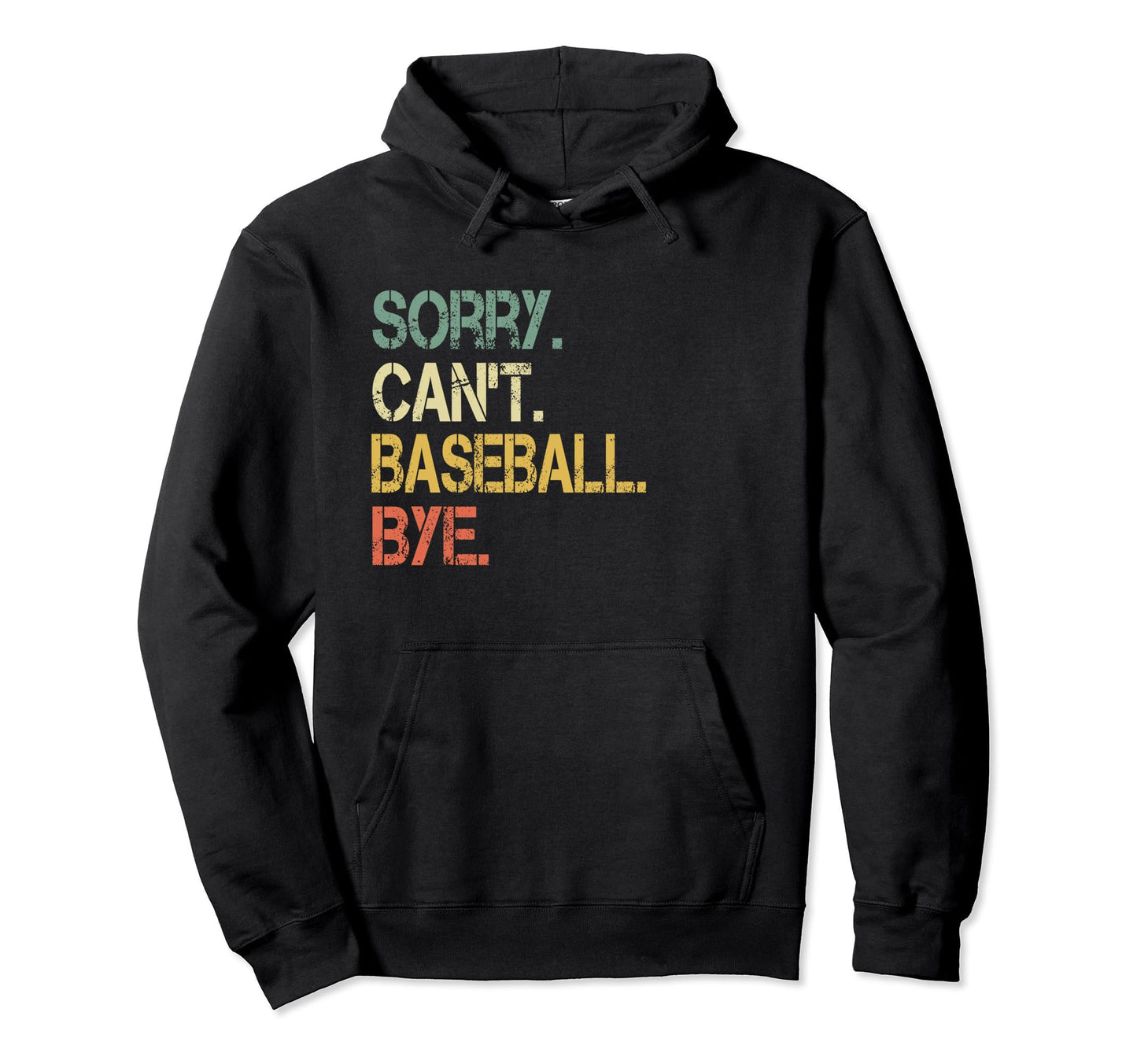 Funny Sarcastic Sorry Cant Hoodie - Casual Everyday Wear for Adults - T-Shirt, Sweatshirt, Hoodie