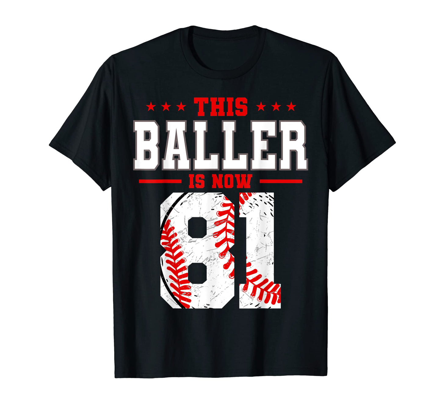 This Baller Is Now 81 Birthday Baseball T-Shirt - Graphic Print for Adults - T-Shirt, Sweatshirt, Hoodie